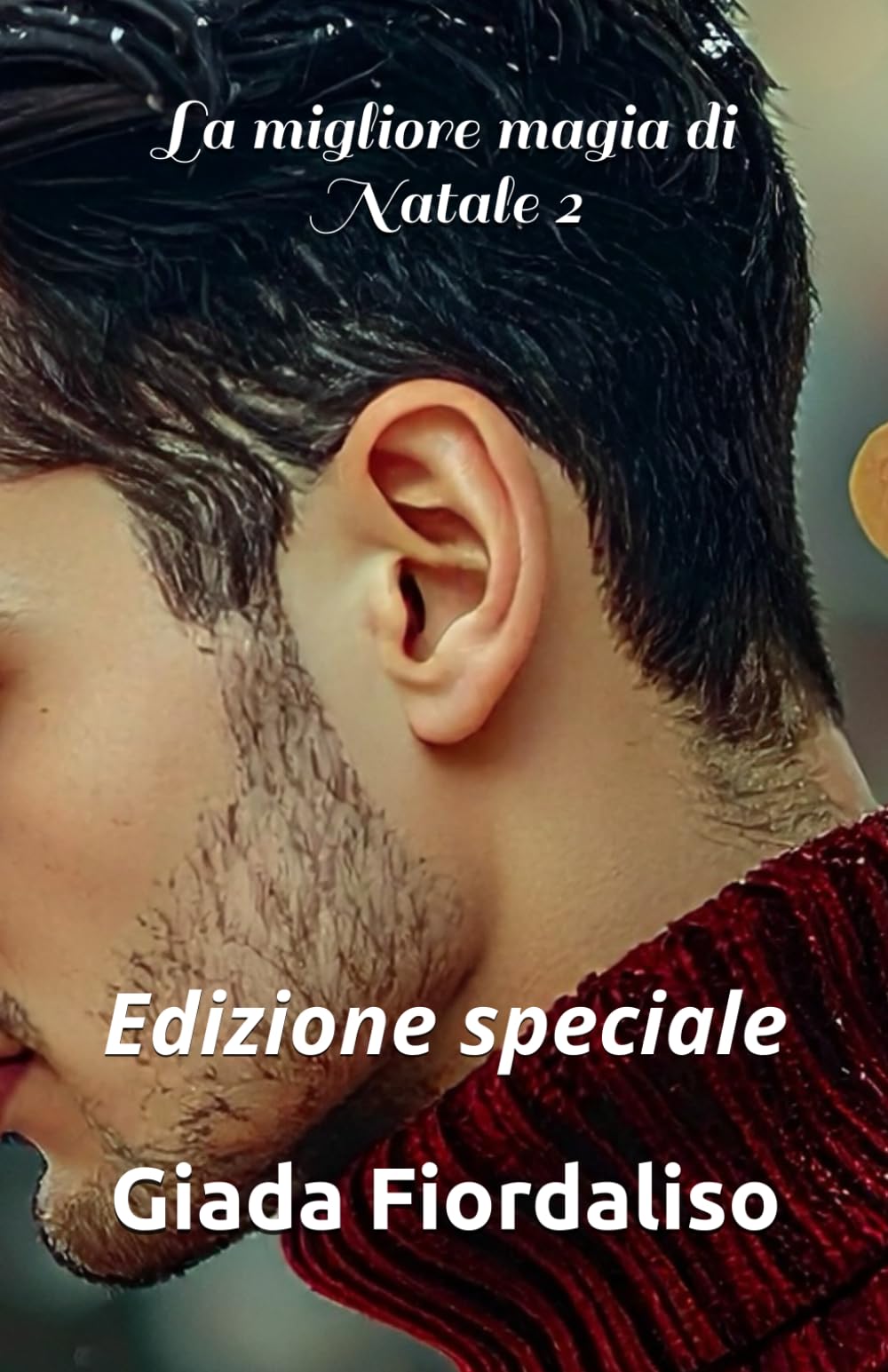 La migliore magia di Natale-VOLUME 2-copertina puzzle con Hope e Dom e sfondi interni illustrati in bianco e nero raffiguranti un bacio tra i protagonisti: Edizione speciale
