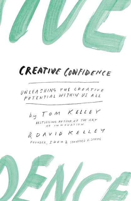 Portada de Creative Confidence: Unleashing The Creative Potential Within Us All