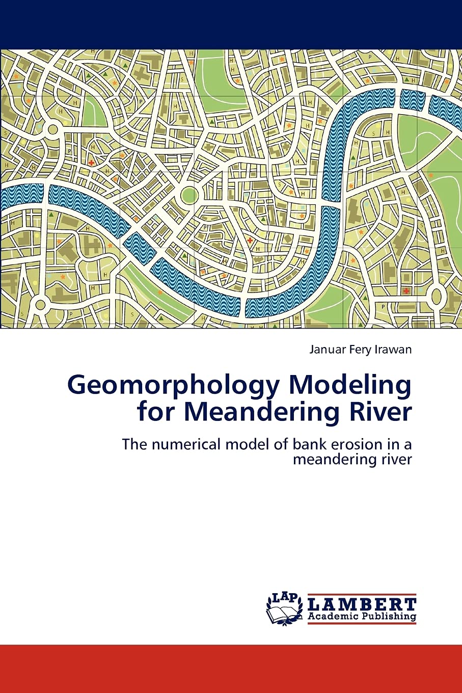 Geomorphology Modeling for Meandering River: The numerical model of bank erosion in a meandering river      Paperback – January 6, 2012