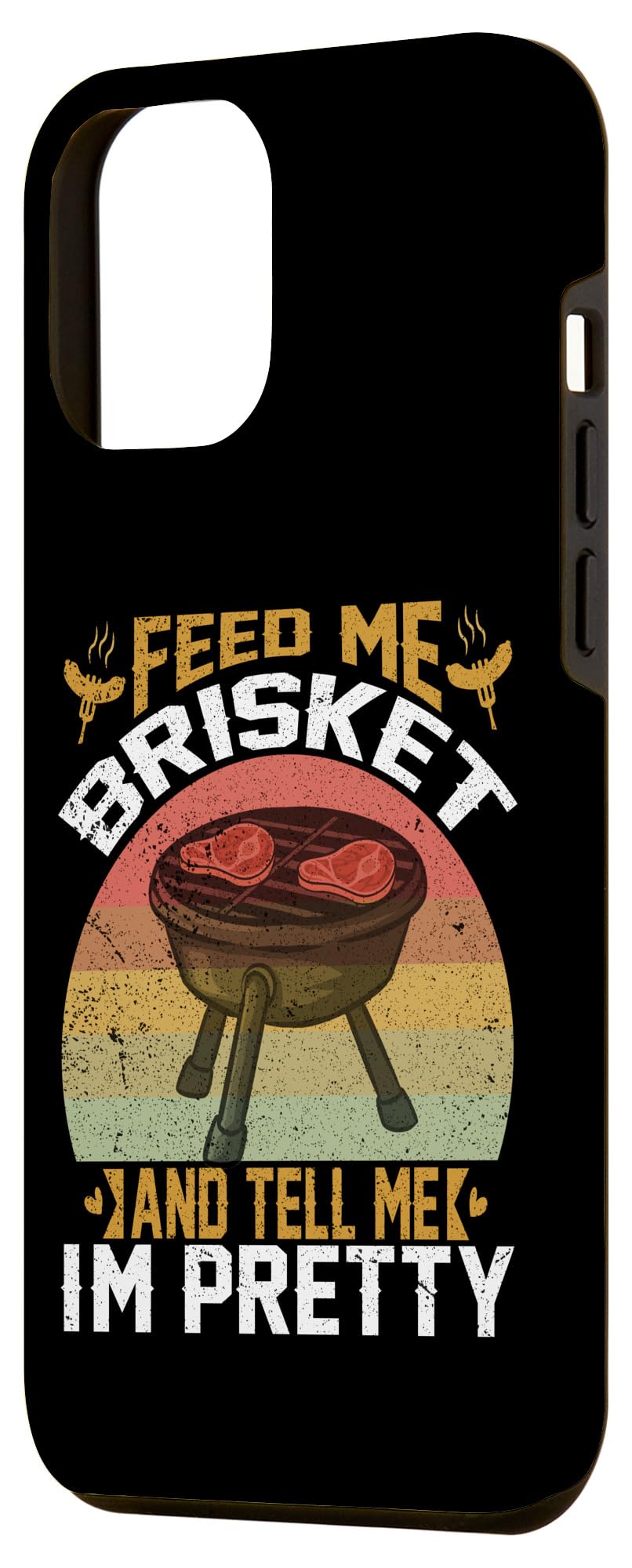 iPhone 14 Pro Max Feed Me Brisket Tell Me I'm Pretty Funny BBQ Grill Master Case - Image 2