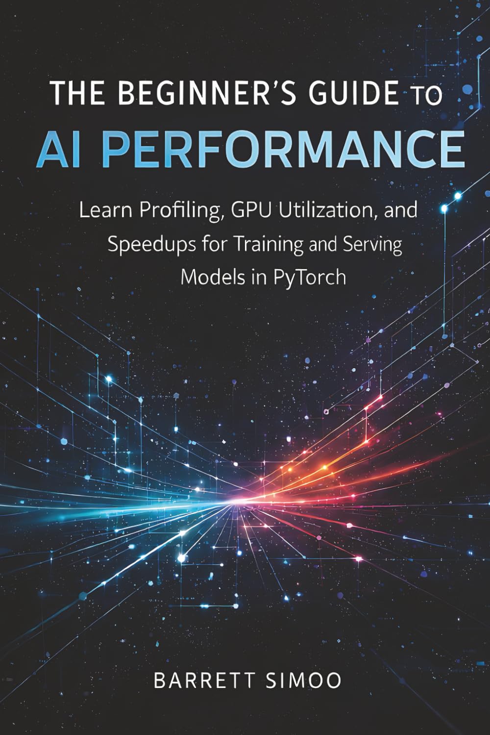 The Beginner’s Guide to AI Performance: Learn Profiling, GPU Utilization, and Speedups for Training and Serving Models in PyTorch