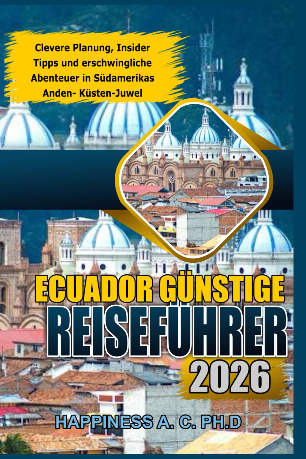 Ecuador Günstige Reiseführer 2026: Clevere Planung, Insider-Tipps und erschwingliche Abenteuer in Südamerikas Anden-Küsten-Juwel