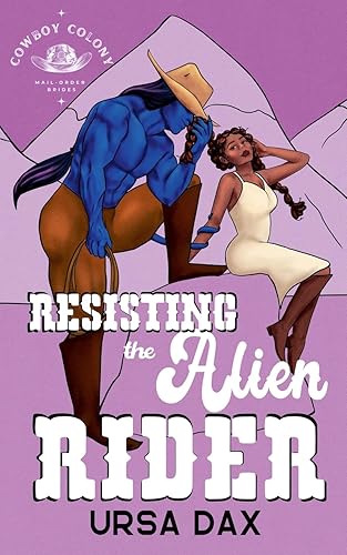 Resisting the Alien Rider (Cowboy Colony Mail-Order Brides) - Paperback