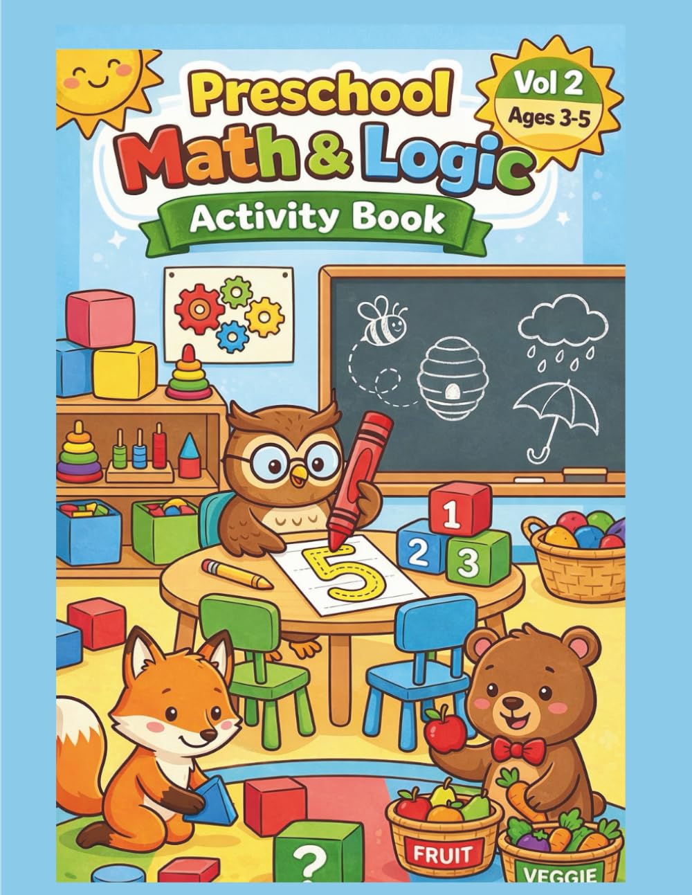 Preschool Math & Logic Activity Book for Kids Ages 3-5 (Vol 2): Early Learning Workbook: Number Tracing 1-10, Patterns, Sorting, Sequencing, and Reasoning Games for Kindergarten Readiness
