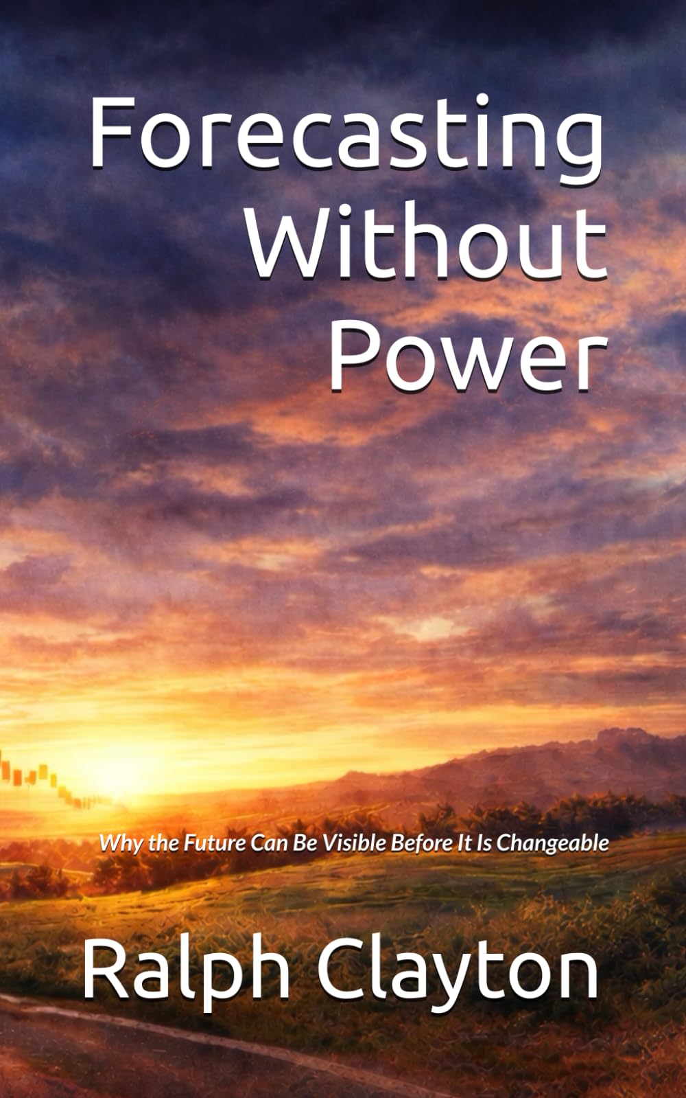 Forecasting Without Power: Why the Future Can Be Visible Before It Is Changeable (The VTM Series)