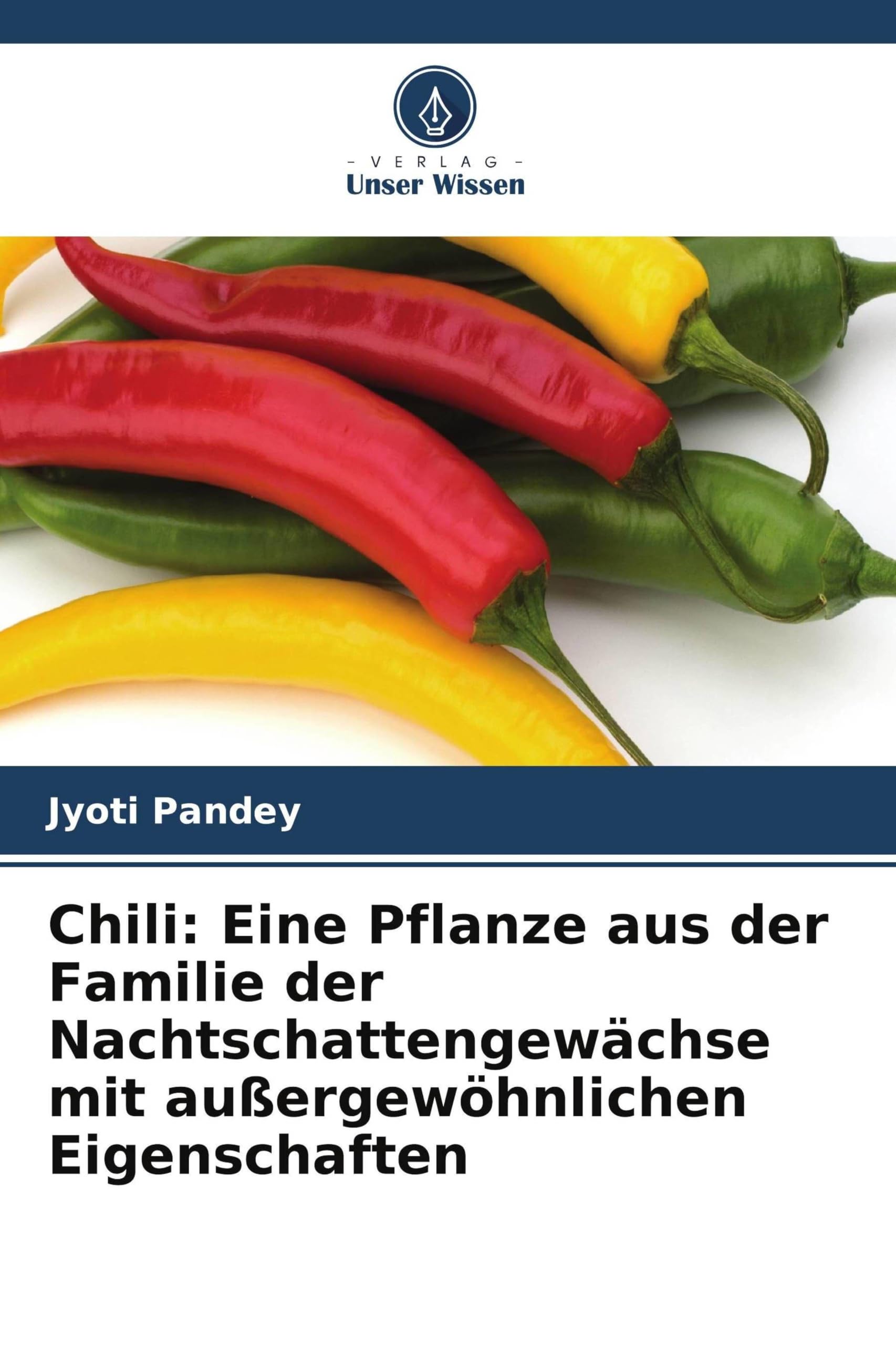 Chili: Eine Pflanze aus der Familie der Nachtschattengewächse mit außergewöhnlichen Eigenschaften