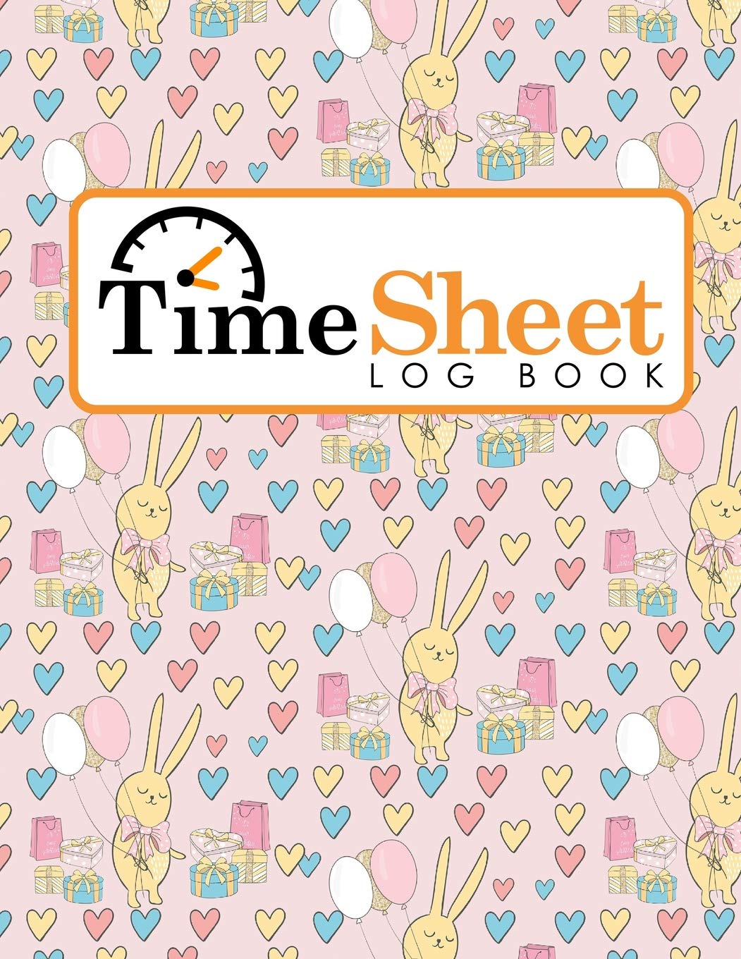 Time Sheet Log Book: Daily Sign In Sheet For Employees, Time Tracker Book, Overtime Timesheet Template, Weekly Time Card Worksheet, Cute Birthday Cover: 28 (Time Sheet Log Books)