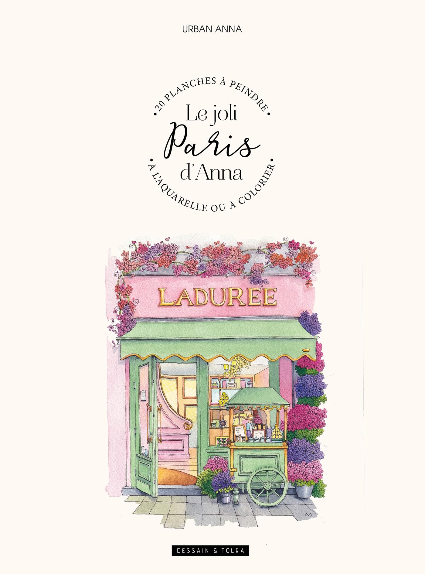 Le joli Paris d'Anna: 20 planches à peindre à l'aquarelle ou à colorier
