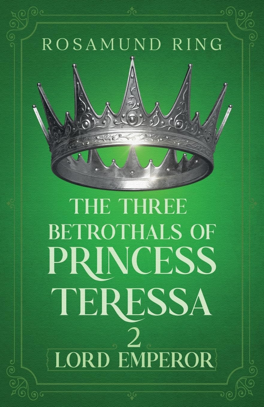 Lord Emperor: The Three Betrothals of Princess Teressa - Book 2