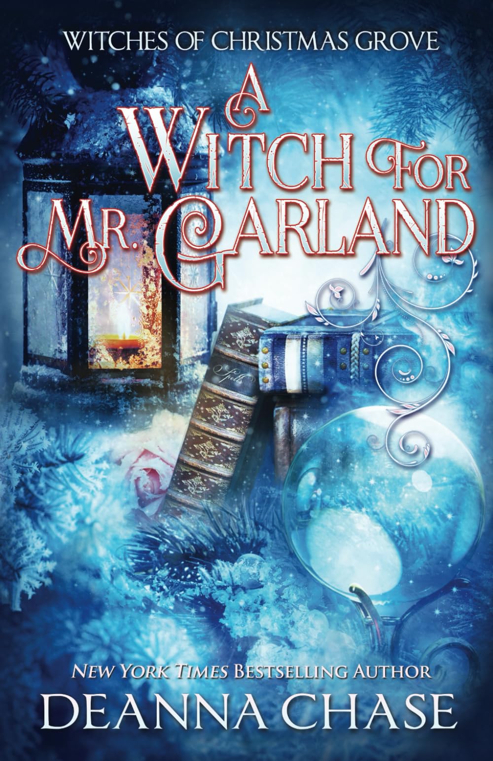 A Witch For Mr. Garland: 6 (Witches of Christmas Grove)