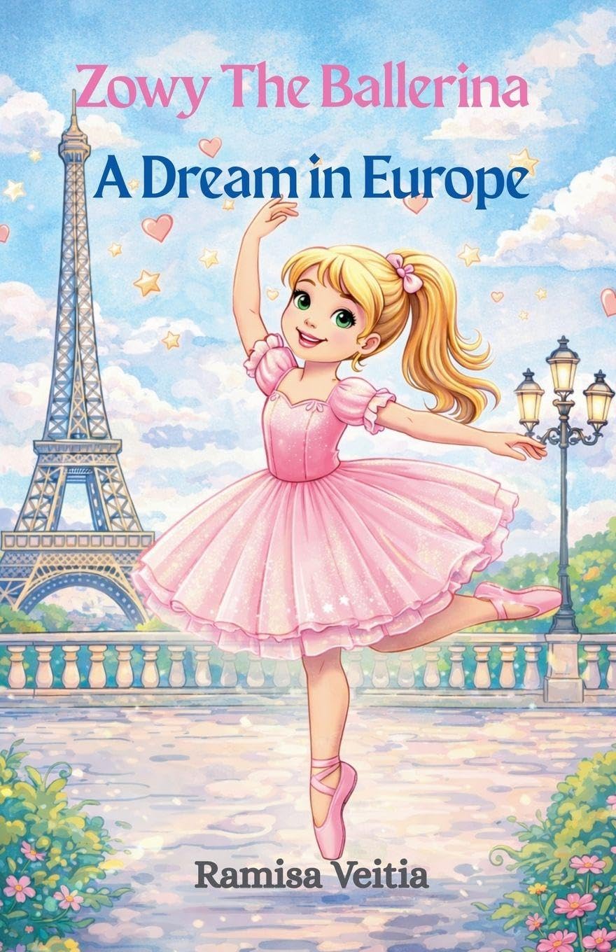 Zowy The Ballerina A Dream in Europe: 3 (The Adventures of Zowy the Ballerina)