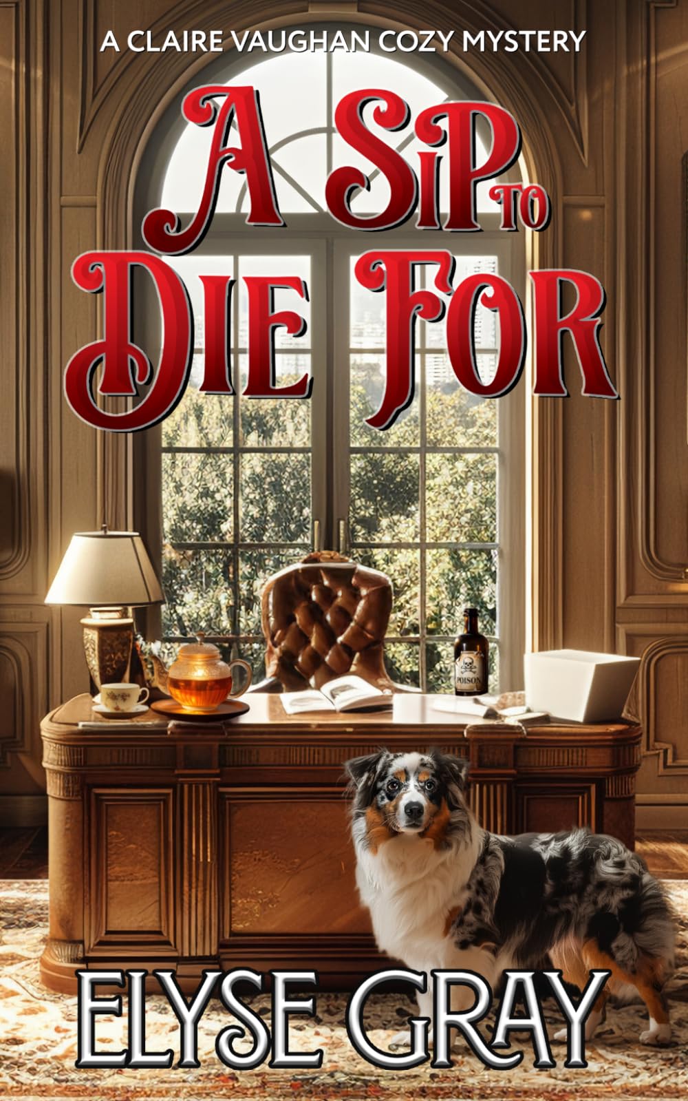 A SIP TO DIE FOR: A CLAIRE VAUGHAN COZY MYSTERY (ECHO MOUNTAIN MYSTERY CLUB SERIES)