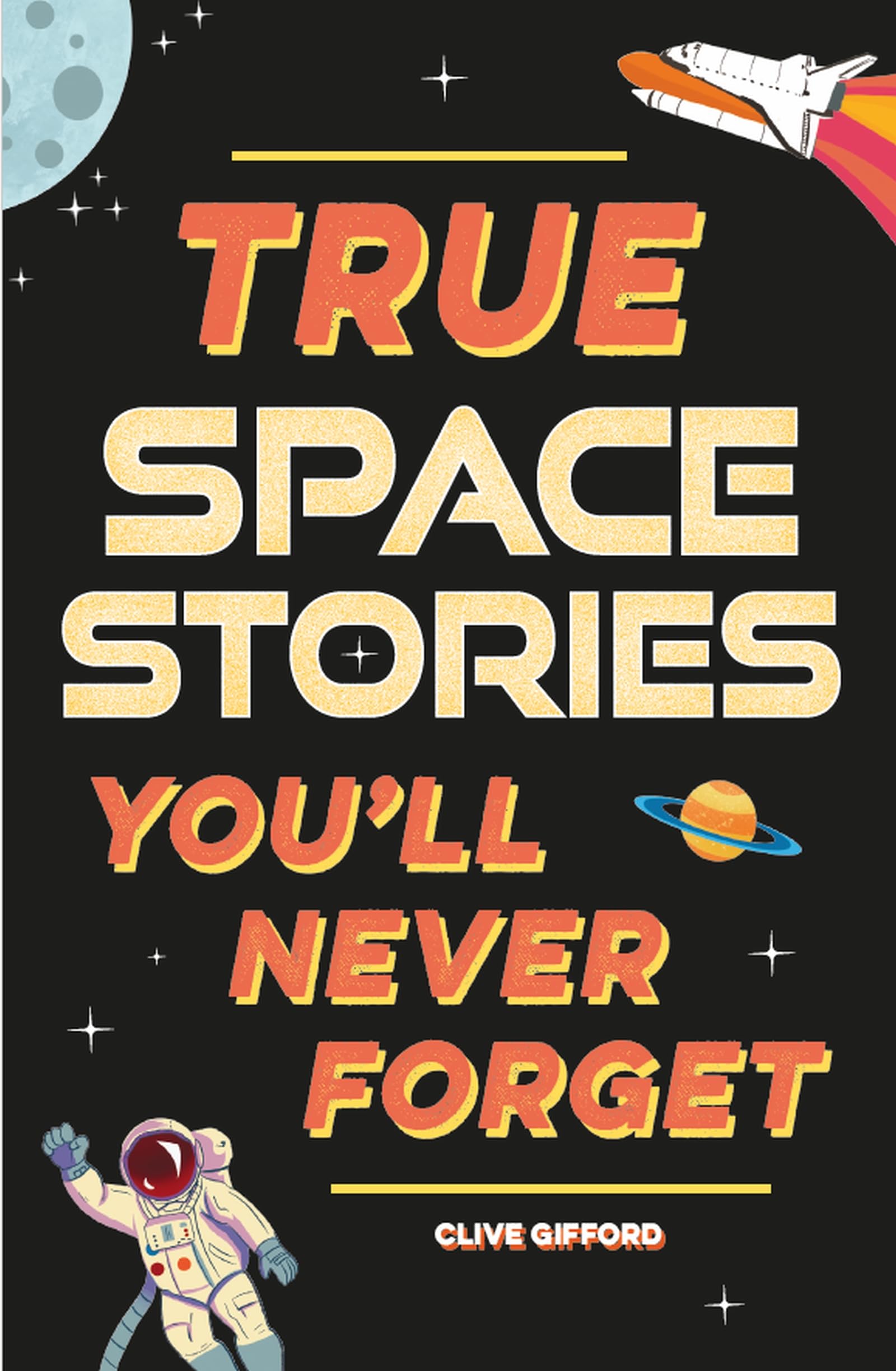 True Space Stories (True Stories You'll Never Forget)