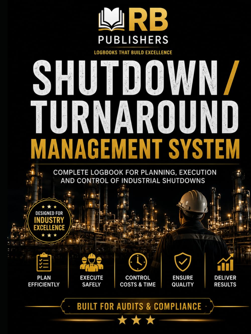 Shutdown / Turnaround Management System: Professional Record System for Shutdown Planning, Work Package Management, Daily Execution Logs, Issue ... Commissioning, Handover & Audit Documentation