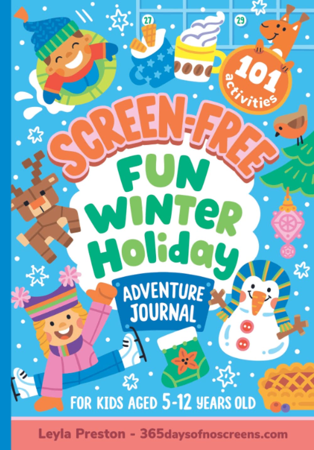 Independently published Screen-free winter holiday adventure journal: 101 activities for school-aged kids to complete during the winter holidays (Seasonal adventure journal notebook series for kids aged 5-12 years old)