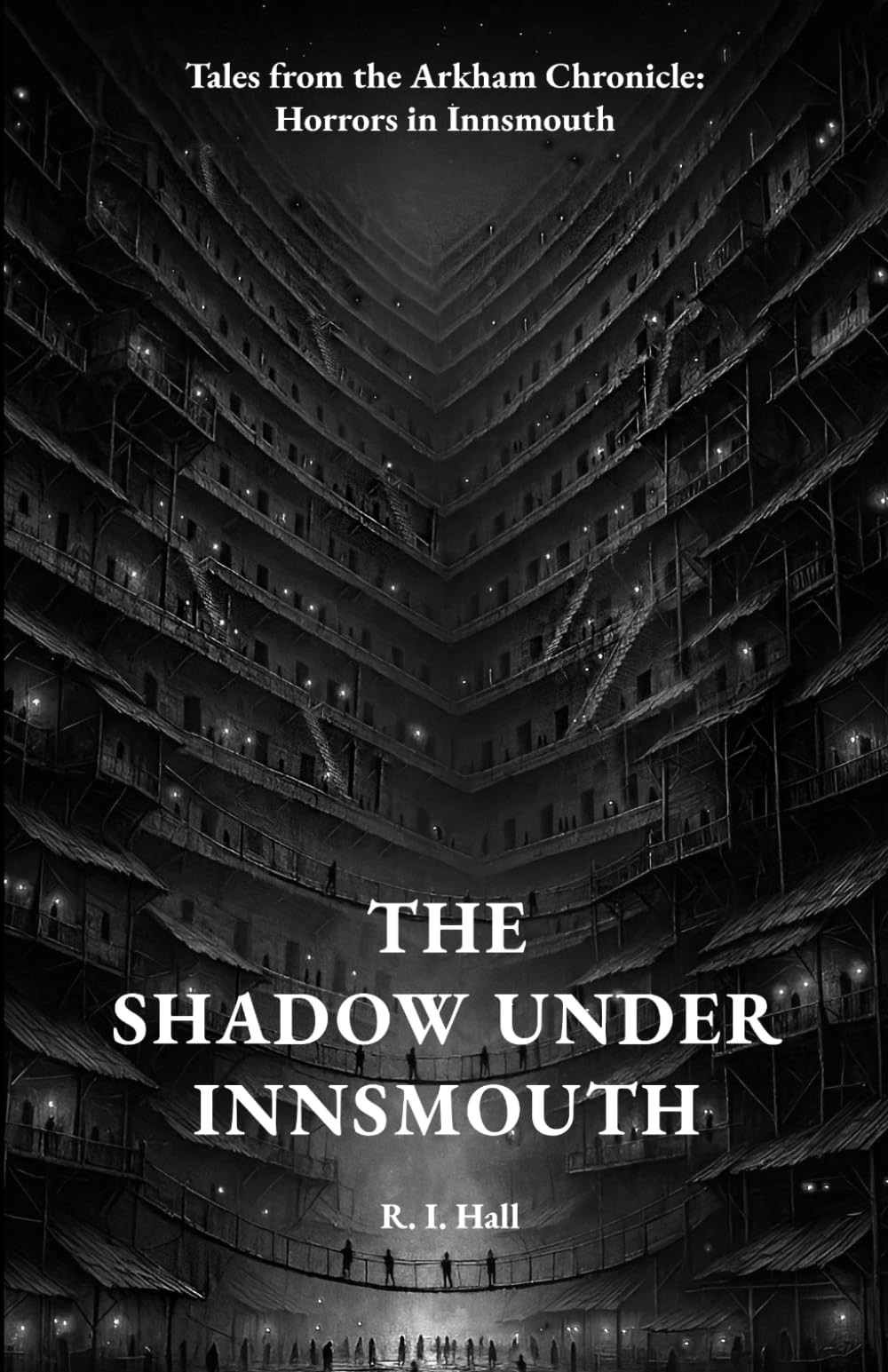 The Shadow Under Innsmouth: Tales from the Arkham Chronicle: Horrors in Innsmouth