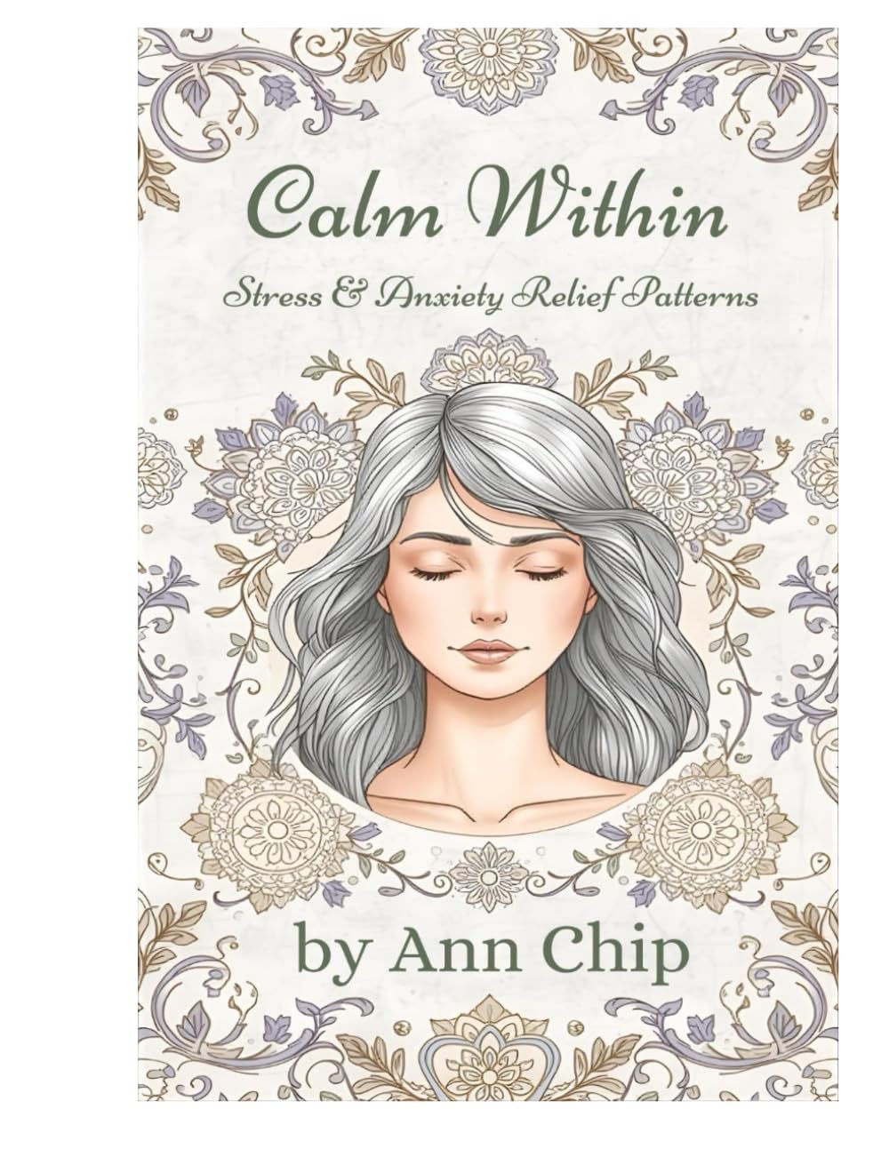 Calm Within: Adult colouring book | Stress and anxiety relief | Patterns | Mandala | Calm and peace | Healing