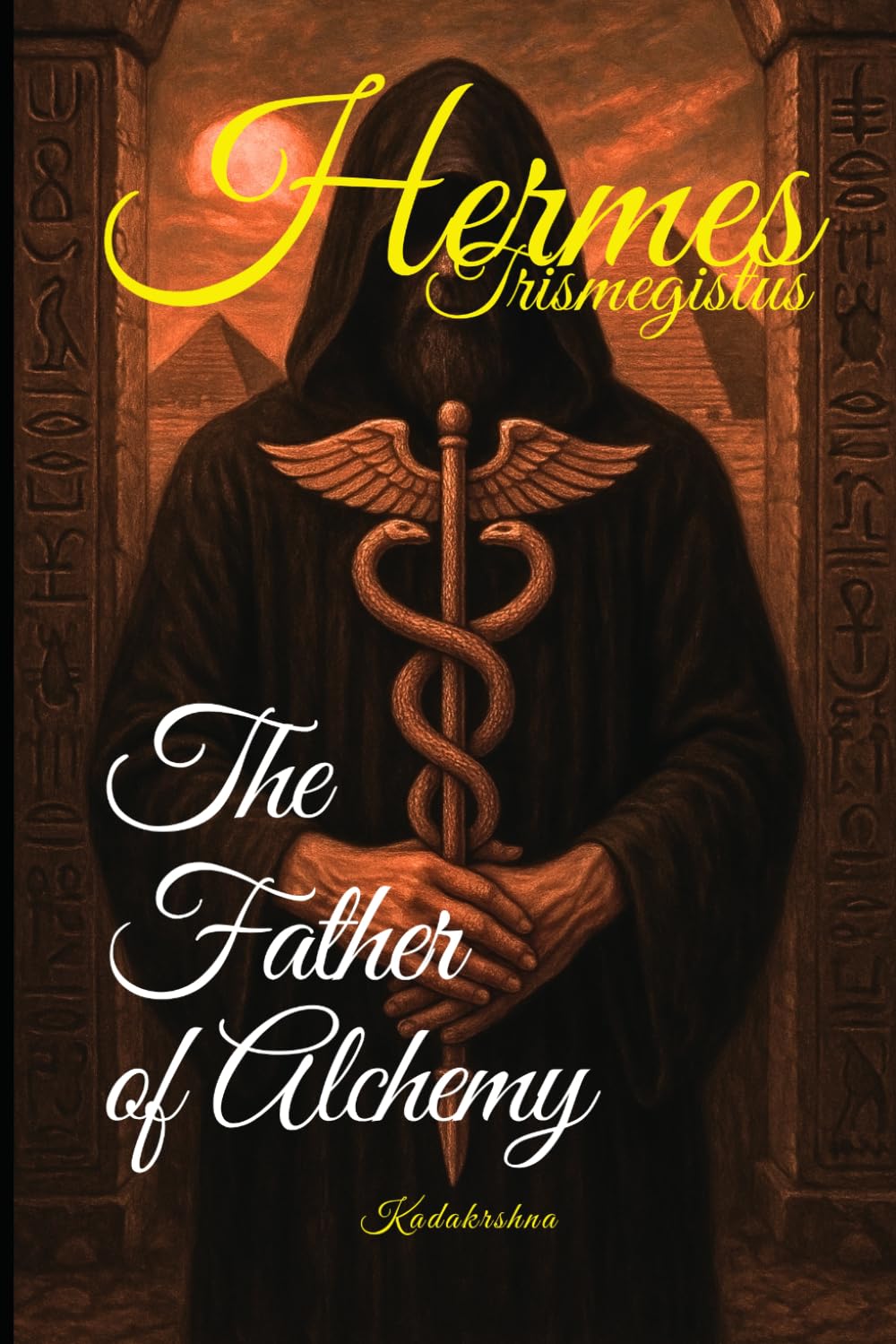 Hermes Trismegistus: The Father of Alchemy (The Alchemists: Journey of the Masters of Transmutation)