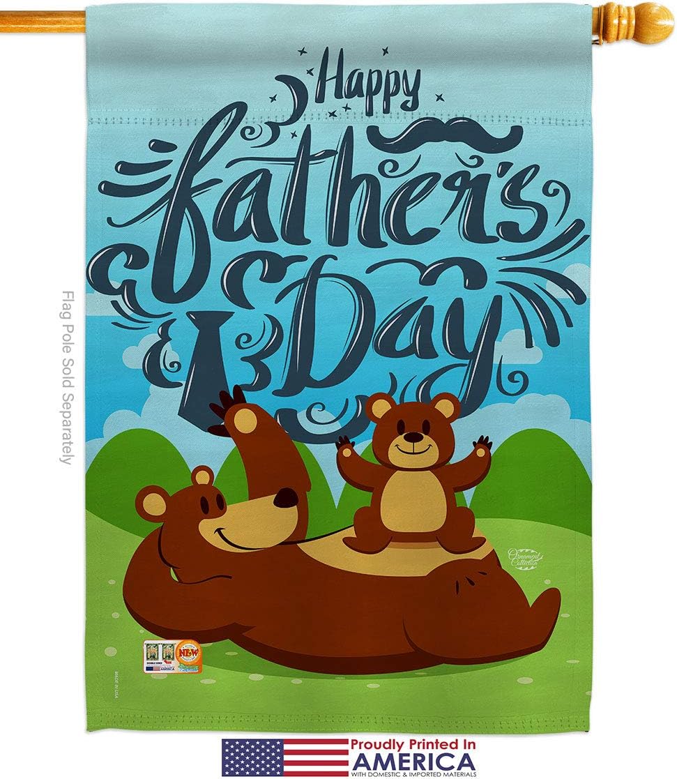 Beary Happy Fathers Day House Flag Dowel Set Family Father Dad Daddy Papa Grandpa Best Parent Sibling Relatives Grandparent Small Decorative Gift Yard Banner Made In USA 28 X 40
