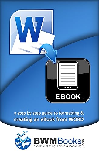 from WORD to EBOOK: a step by step guide to formatting and creating an eBook from WORD