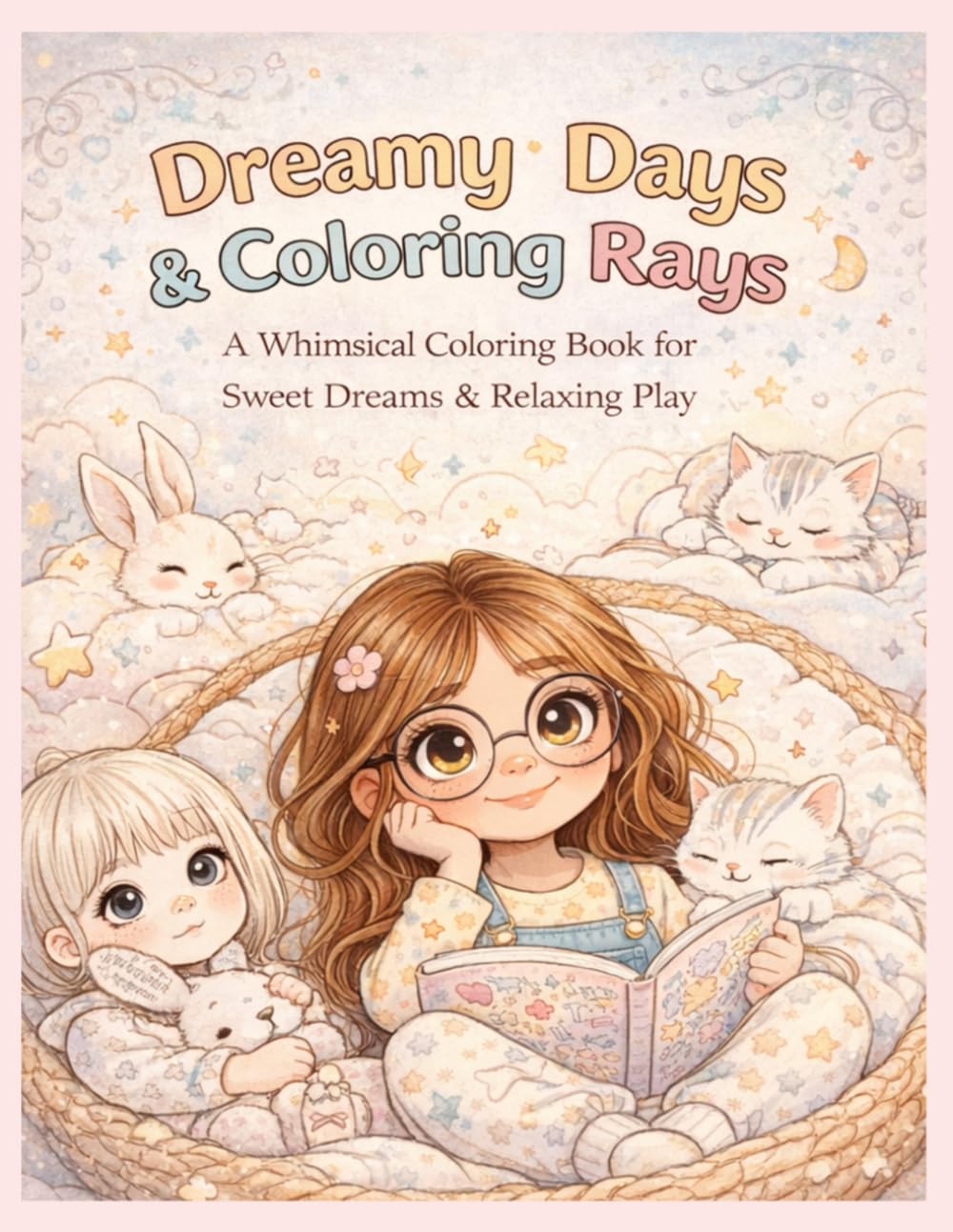 Dreamy Days & Colouring Rays: A Cozy Whimsical Colouring Book for Relaxation, Imagination and Calm