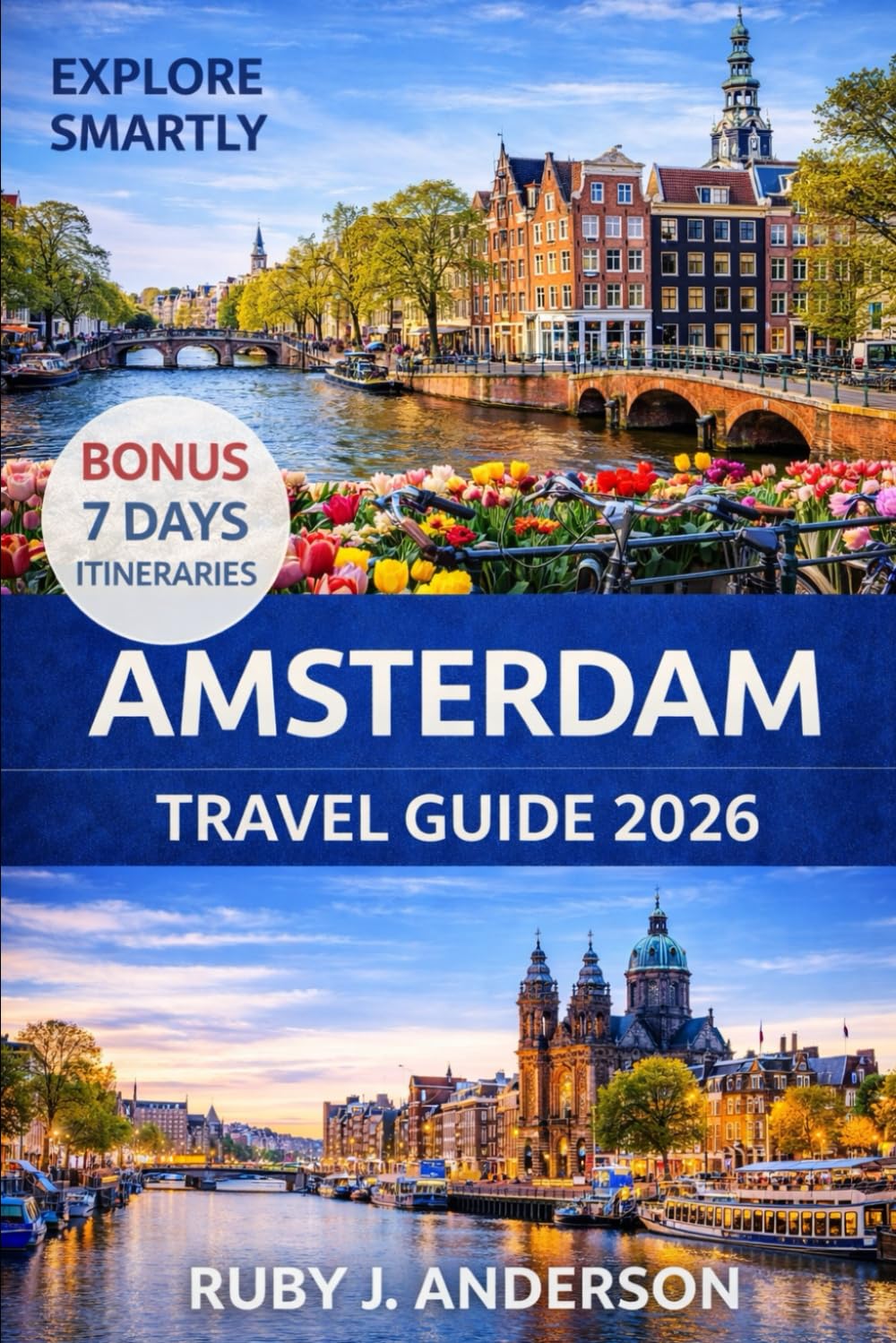Amsterdam Travel Guide 2026: Explore canals, museums, neighborhoods, cycling routes, and unforgettable experiences from Rotterdam to Brussels & Bruges