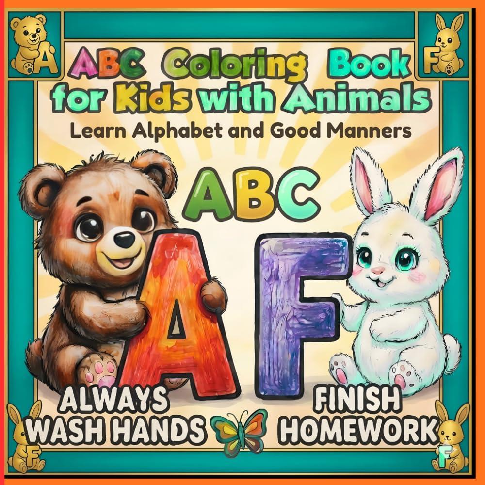 ABC Coloring Book for Kids with Animals Learn Alphabet and Good Manners: ABC Coloring Book for Toddlers and Preschoolers | Fun Alphabet Learning | Good Manners and Positive Habits | Ages 2,3,4,5,6