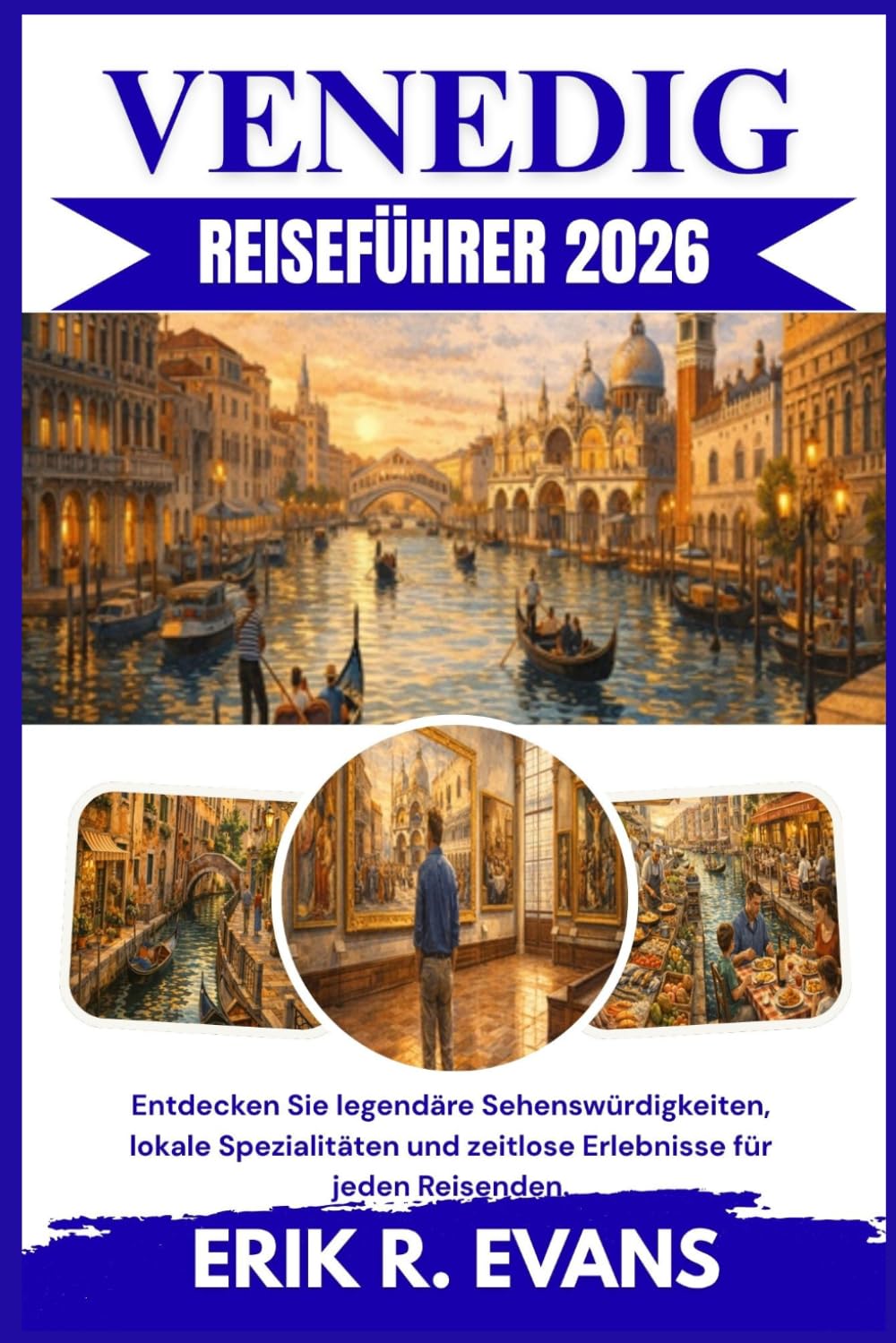 VENEDIG REISEFÜHRER 2026: Entdecken Sie legendäre Sehenswürdigkeiten, lokale Spezialitäten und zeitlose Erlebnisse für jeden Reisenden.