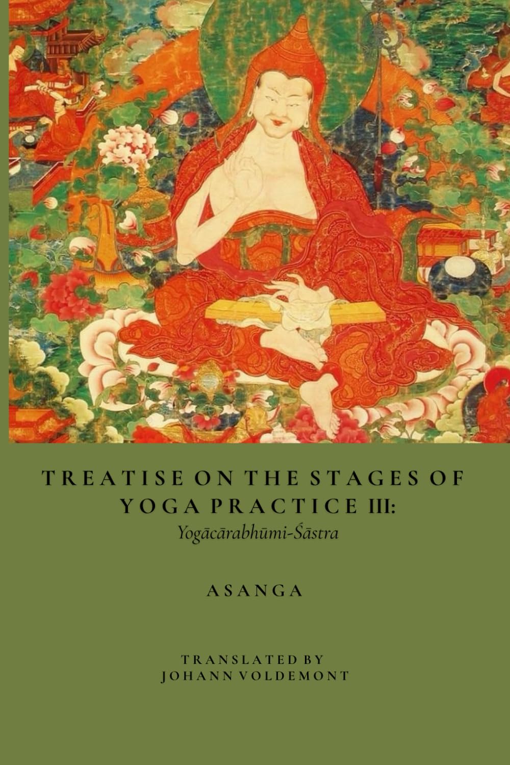 Treatise On The Stages Of Yoga Practice III: Yogācārabhūmi-Śāstra