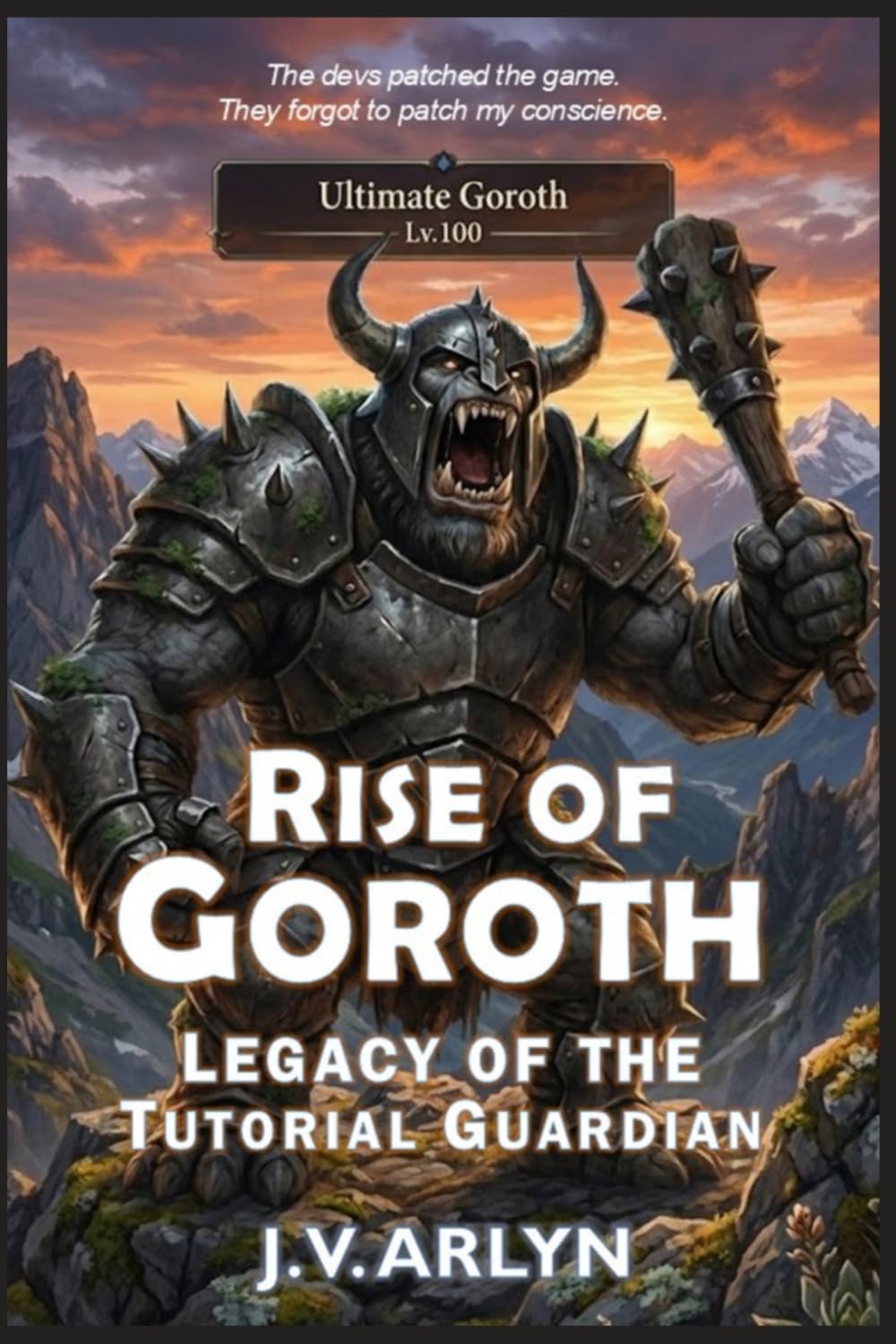 Rise of Goroth: Legacy of the Tutorial Guardian: LitRPG Dungeon Core System Isekai Fantasy: 2 (Chronicles of Goroth)