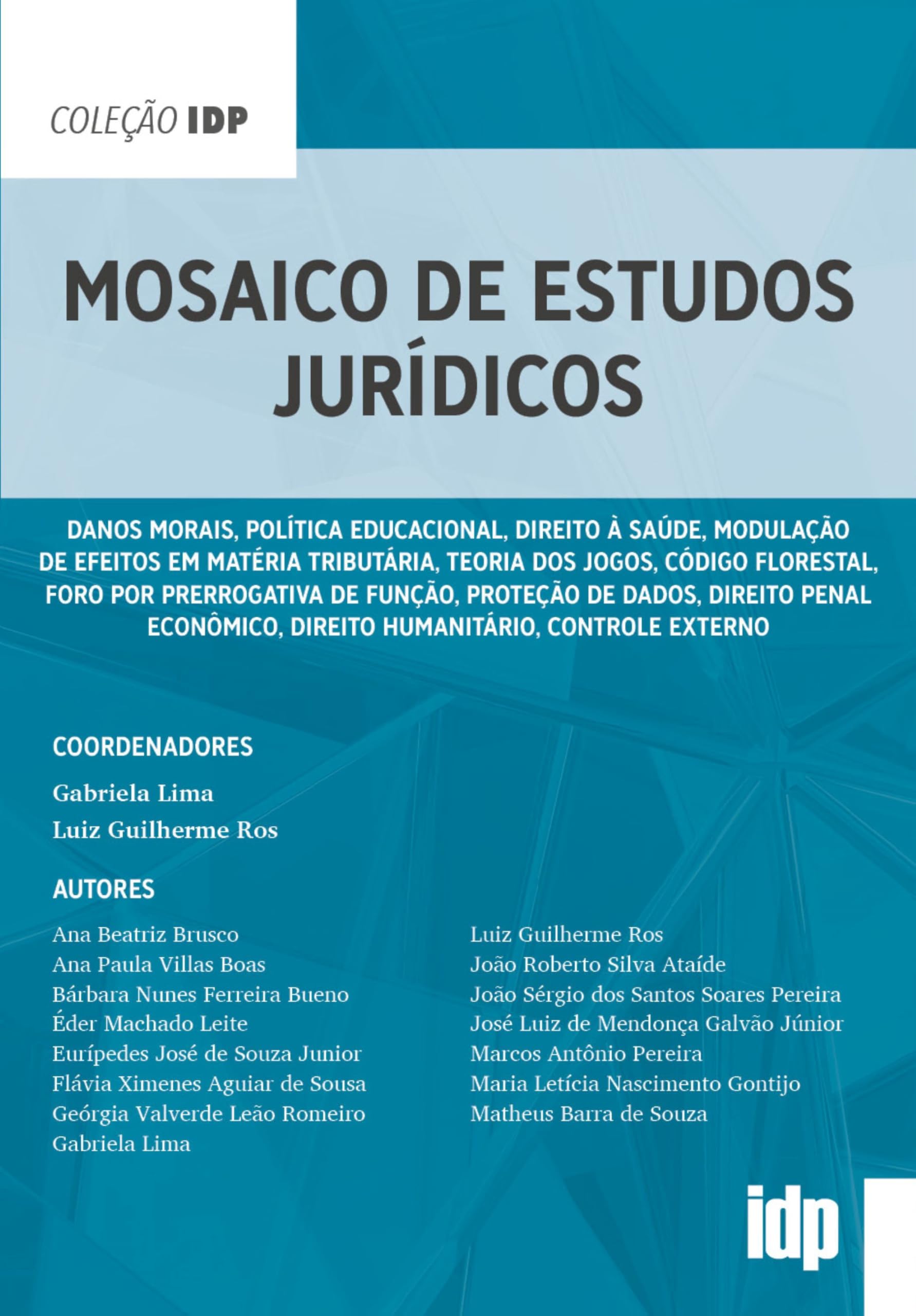 Capa de Mosaico de Estudos Jurídicos: Danos morais, Política educacional, Direito à saúde, Modulação de efeitos em matéria tributária, Teoria dos jogos, Código ... econômico, Direito humanitário, Co... (IDP)