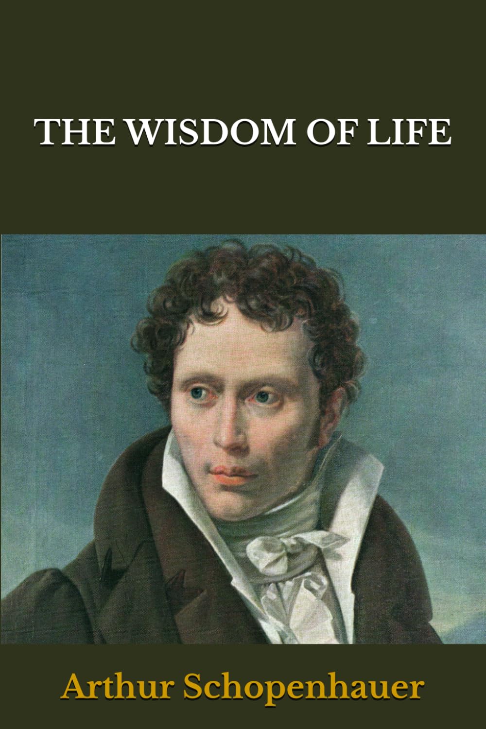 THE ESSAYS OF ARTHUR SCHOPENHAUER: THE WISDOM OF LIFE