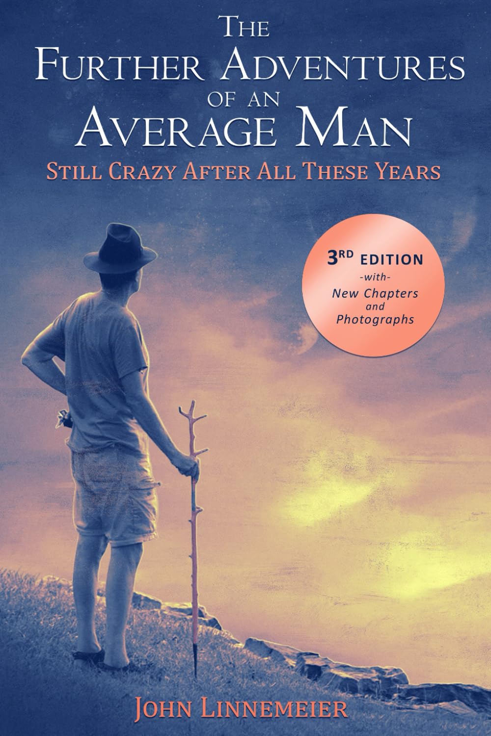 The Further Adventures of an Average Man: Still Crazy After All These Years (Color Edition): Third Edition