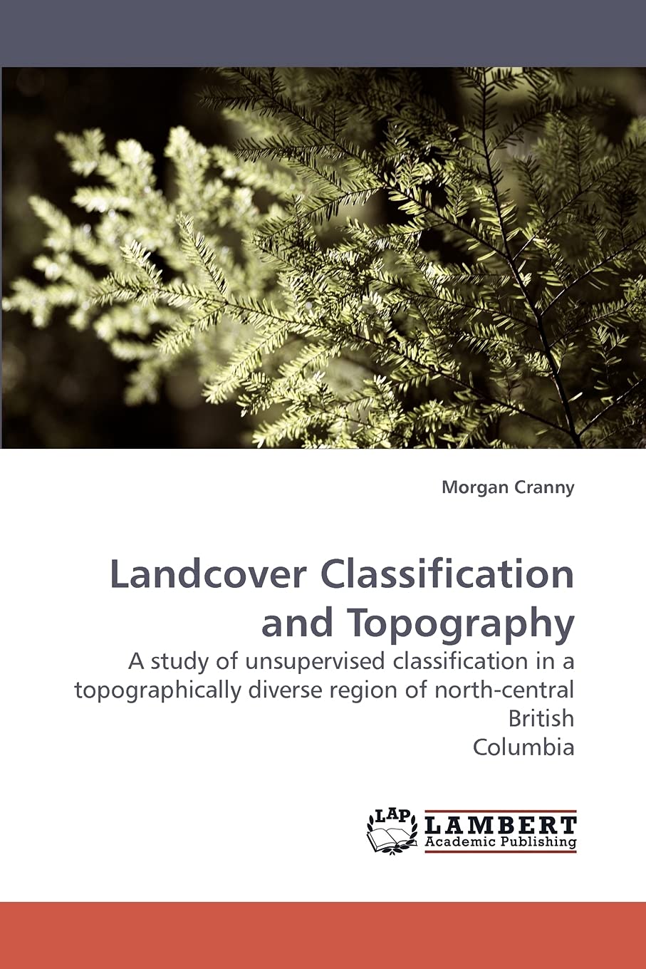 Landcover Classification and Topography: A study of unsupervised classification in a topographically diverse region of north-central British Columbia