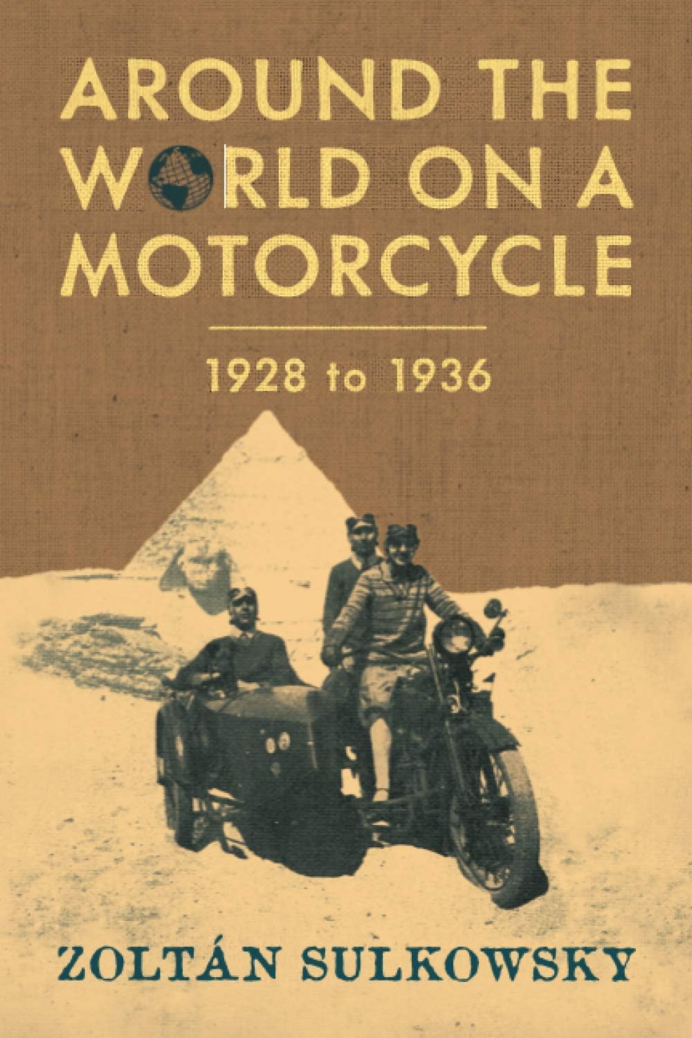 Around the World on a Motorcycle: 1928 to 1936 (Incredible Journeys) Paperback – September 1, 2013