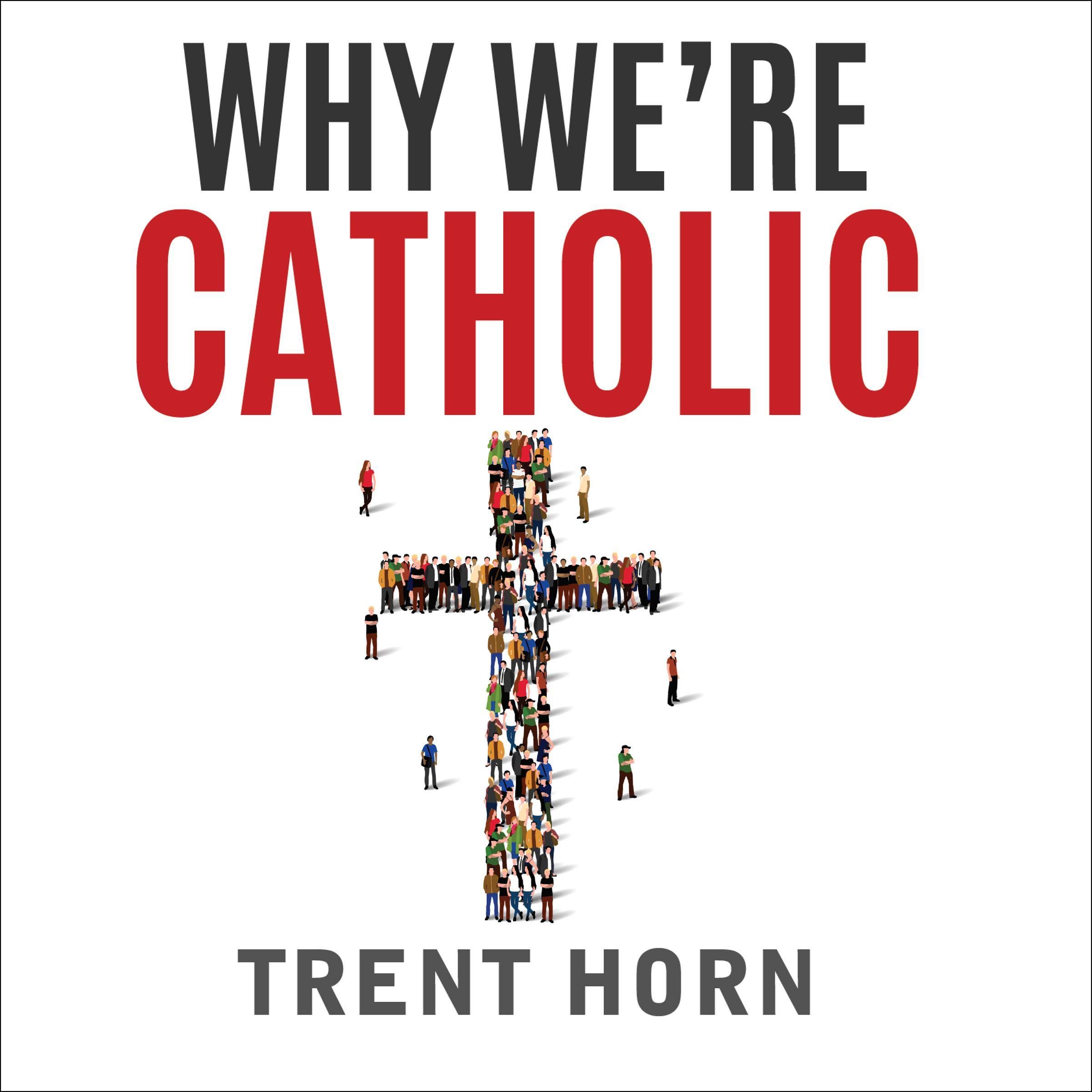 Why We're Catholic