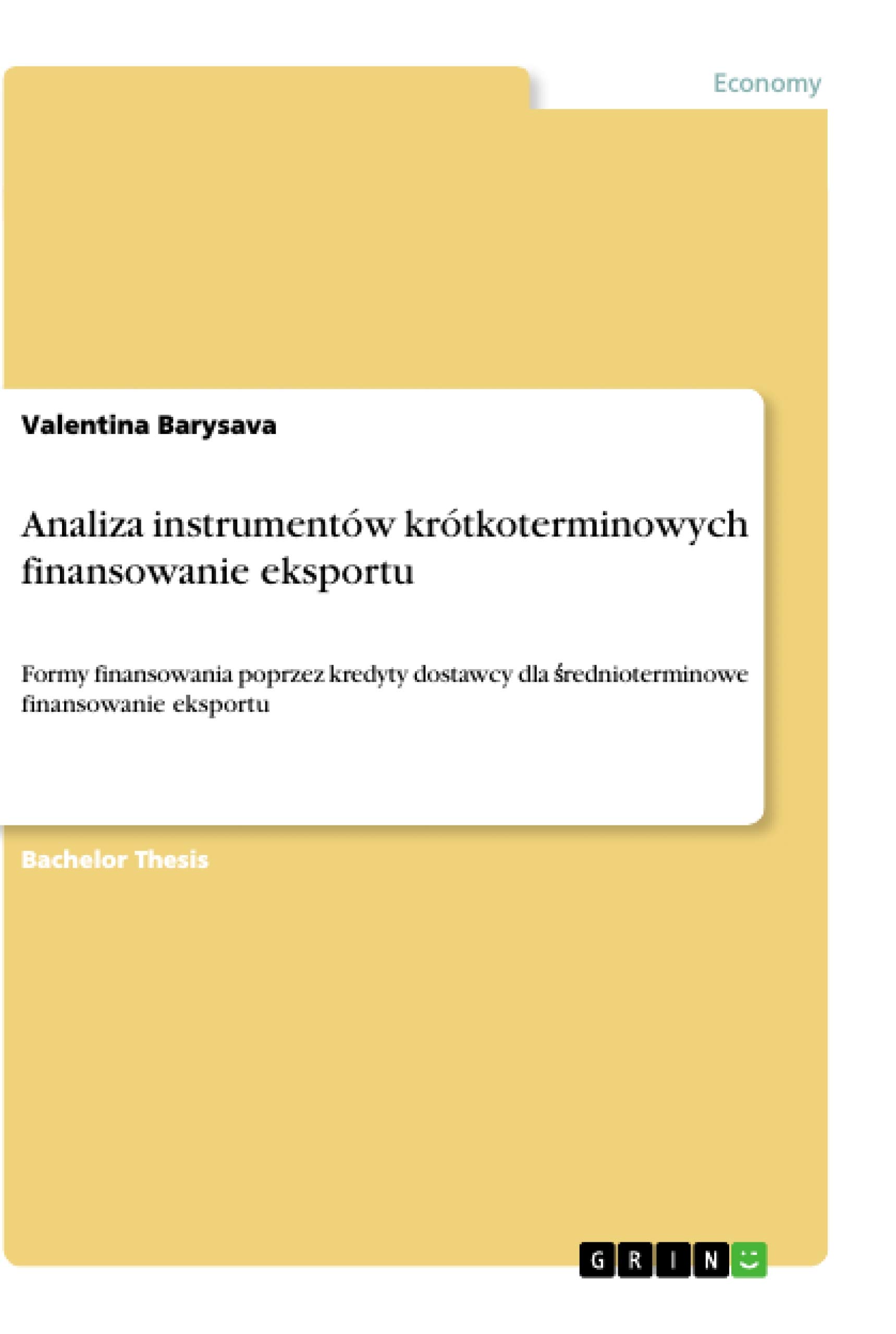 Analiza instrumentów krótkoterminowych finansowanie eksportu: Formy finansowania poprzez kredyty dostawcy dla średnioterminowe finansowanie eksportu