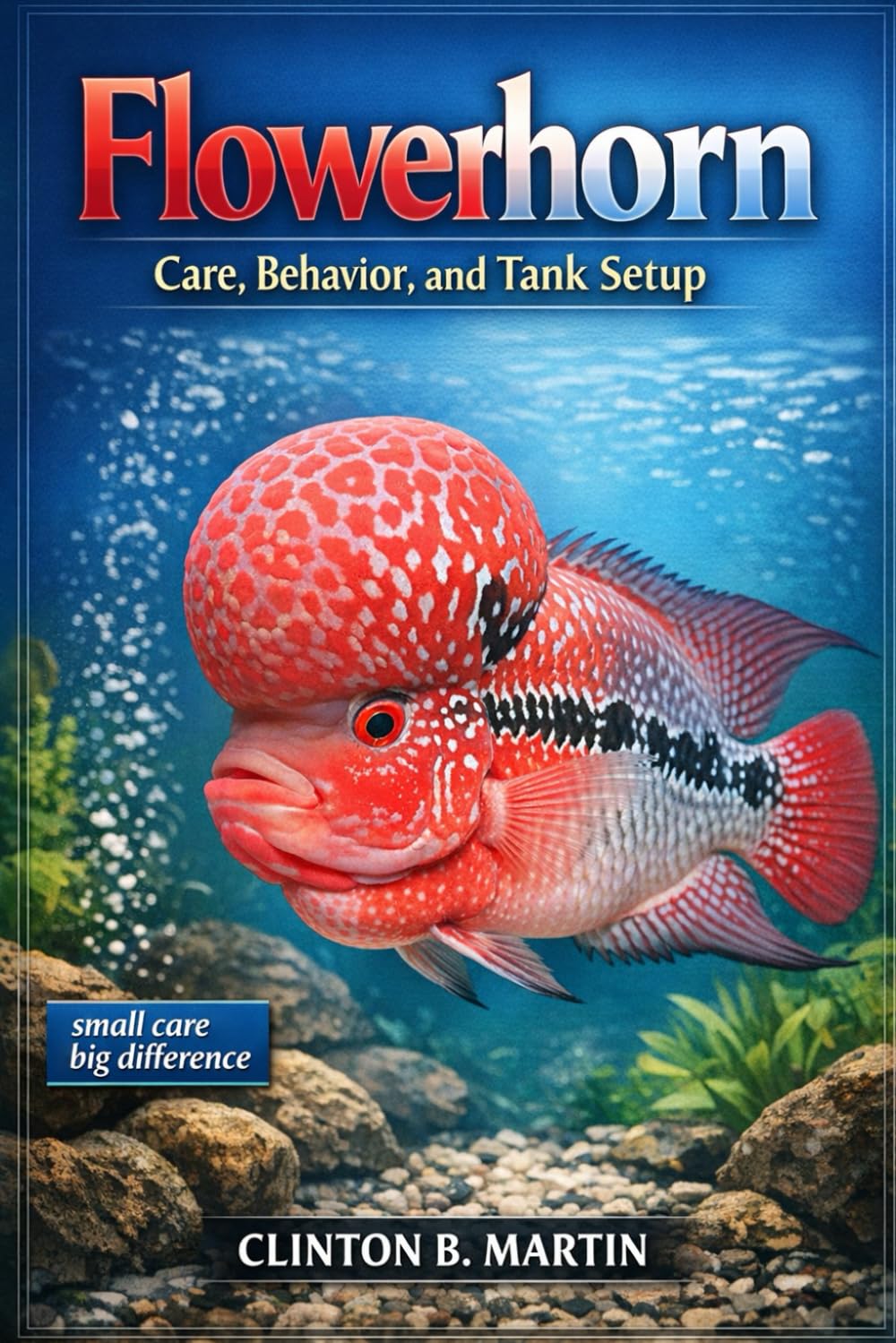 Flowerhorn: Care, Habitat, and Behavior