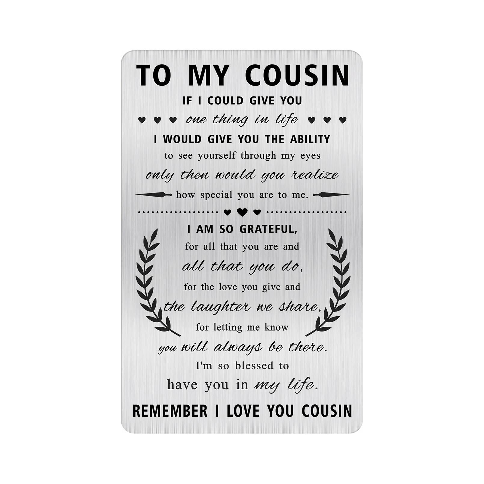 Alotozo Grateful Cousin Gifts - Remember I Love You Cousin Valentines Day Gifts Idea - Engraved Wallet Card Inserts to My Cousin