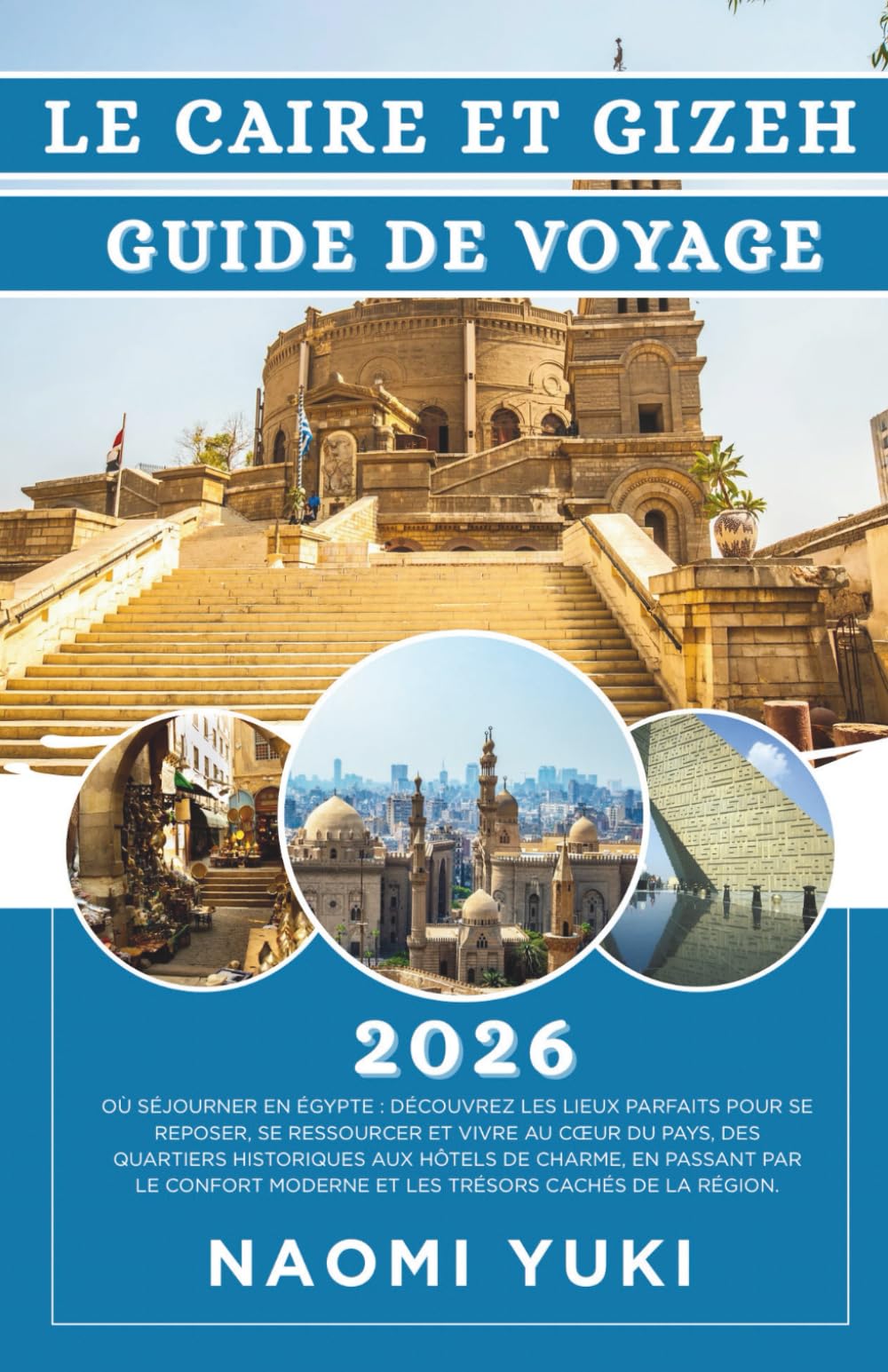 LE CAIRE ET GIZEH GUIDE DE VOYAGE 2026