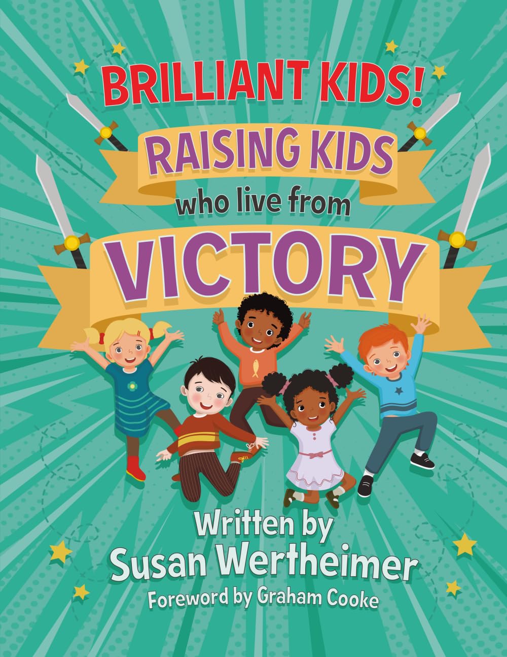 Brilliant Kids!: Raising Kids Who Live From Victory!