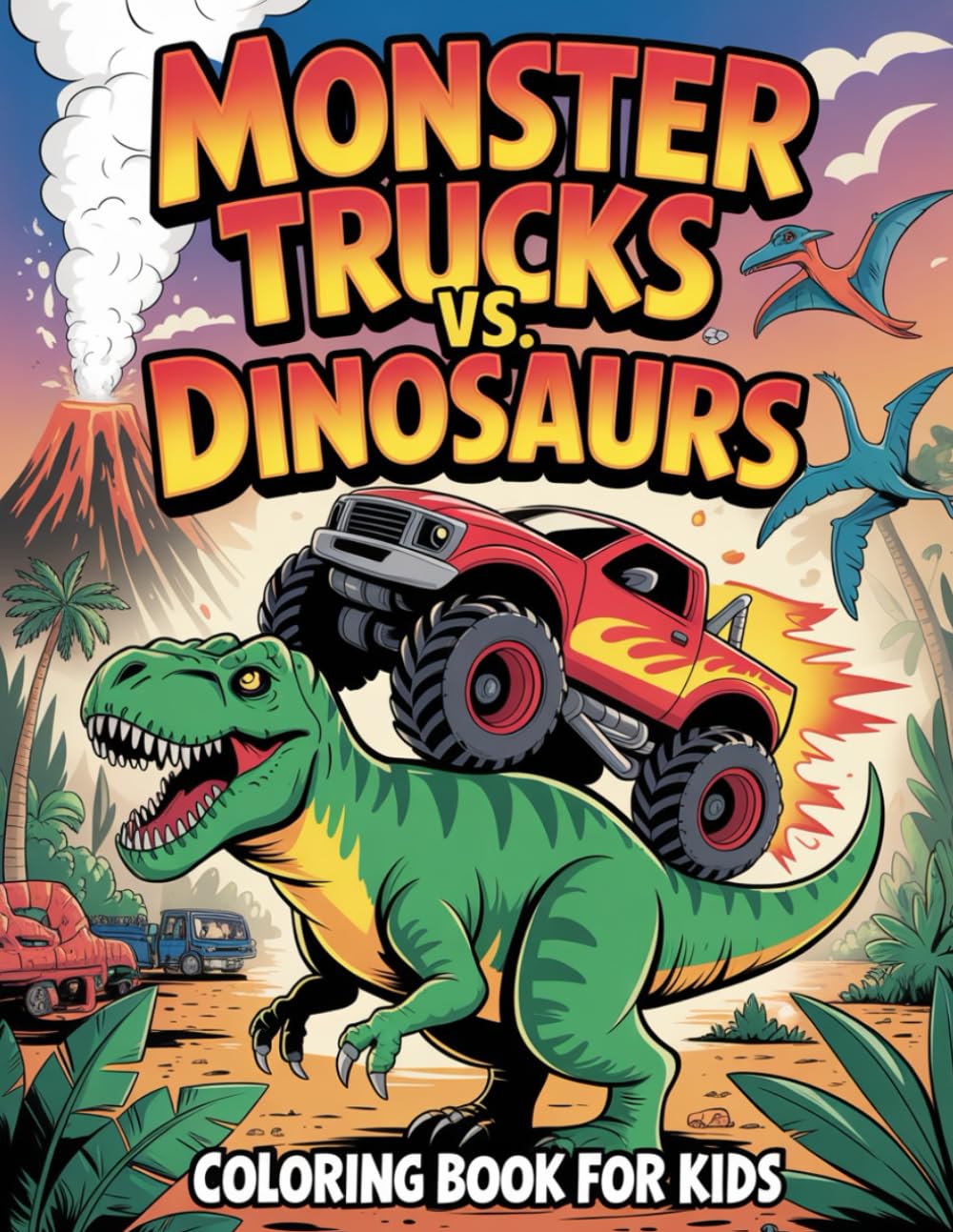 Monster Trucks Vs Dinosaurs Coloring Book for Kids: Action-Packed Coloring Pages Featuring Prehistoric Giants and Epic Stunt Trucks for Boys and Girls Ages 4-8