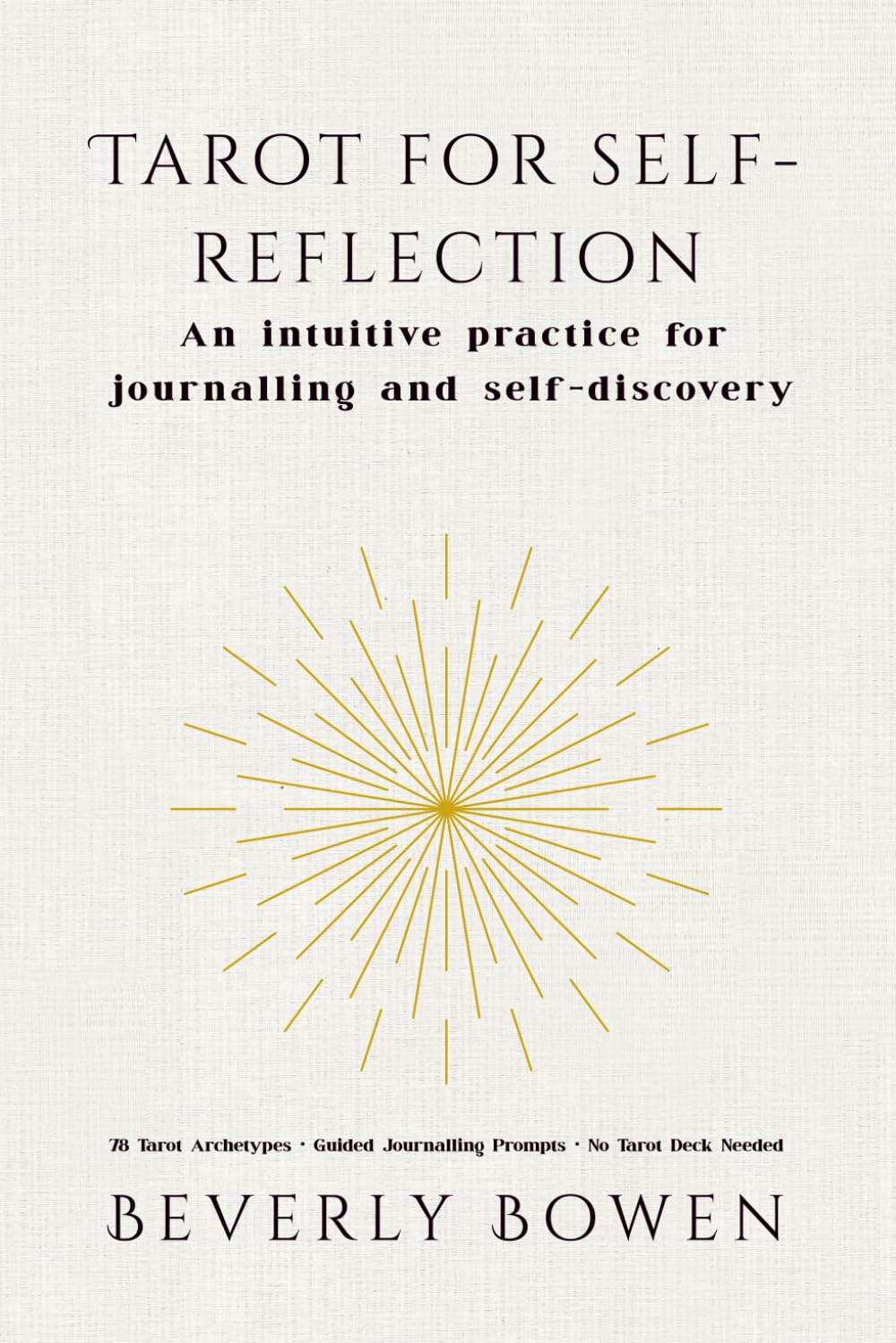 Tarot for Self-Reflection: An intuitive practice for journalling and self-discovery