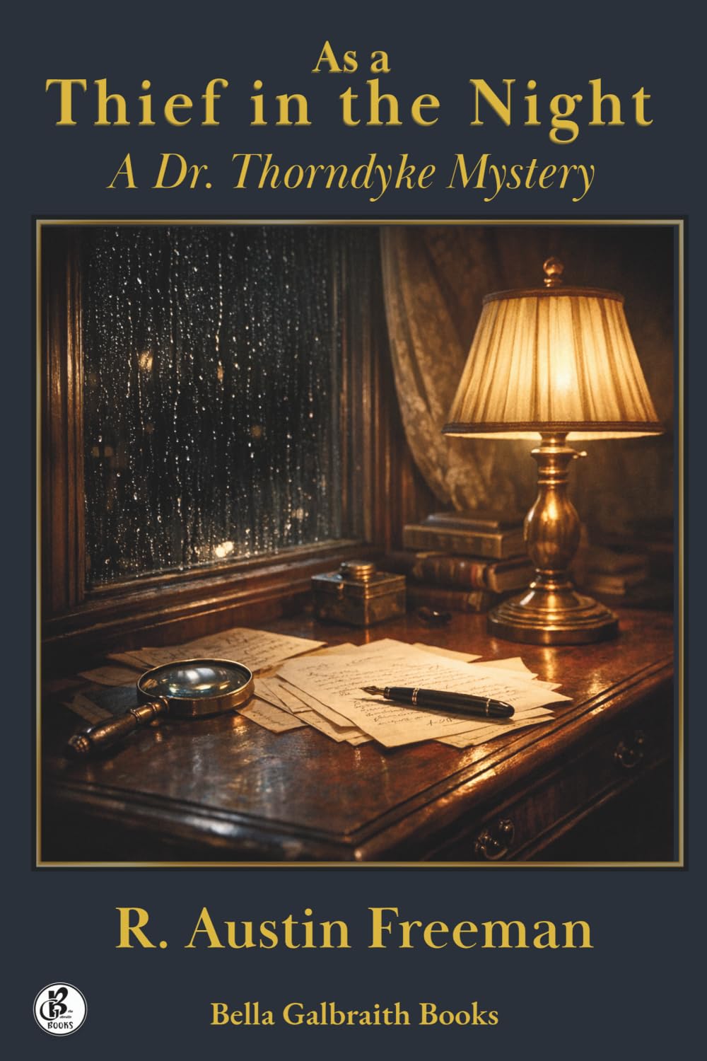 As a Thief in the Night: A Dr. Thorndyke Mystery