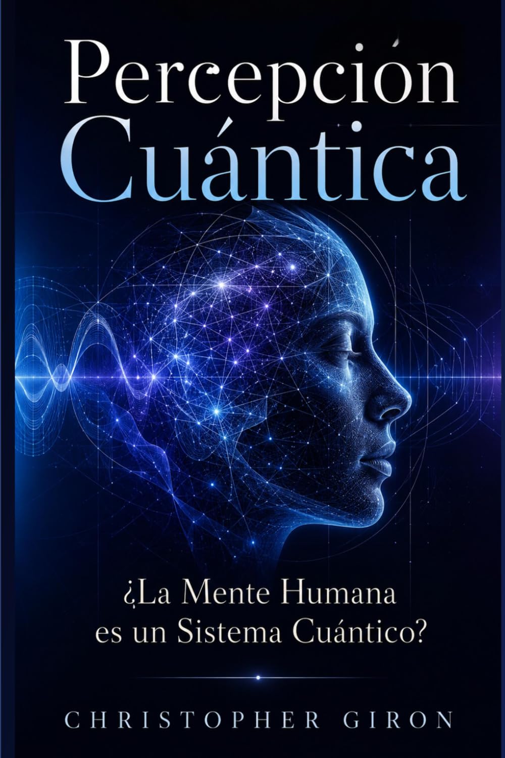 Percepción Cuántica: ¿La Mente Humana es un Sistema Cuántico?