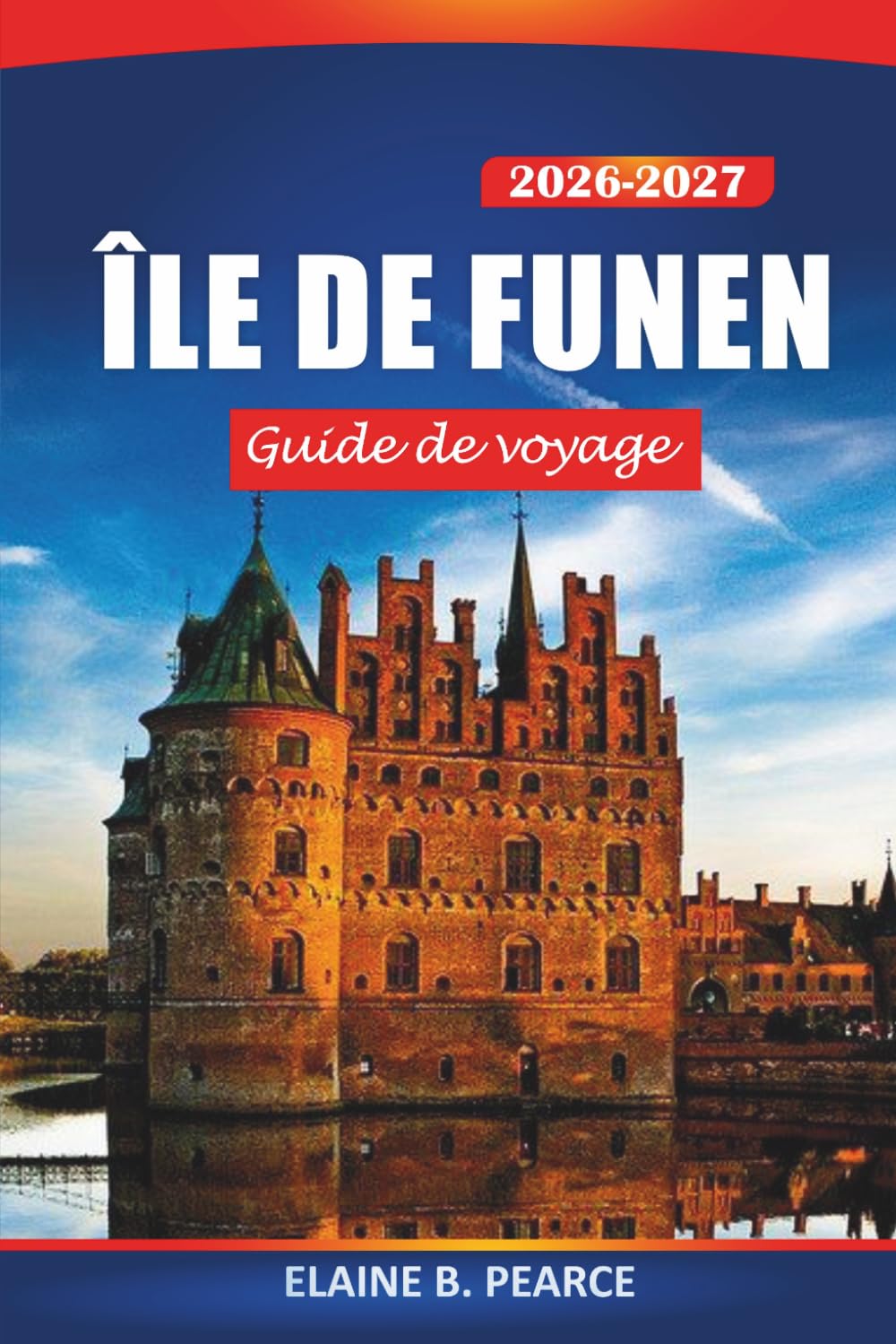 Île de Funen Guide de voyage 2026–2027: Explorez les villages de voile, châteaux, itinéraires cyclables et itinéraires d'excursions d'une journée pour Odense et Svendborg du Danemark