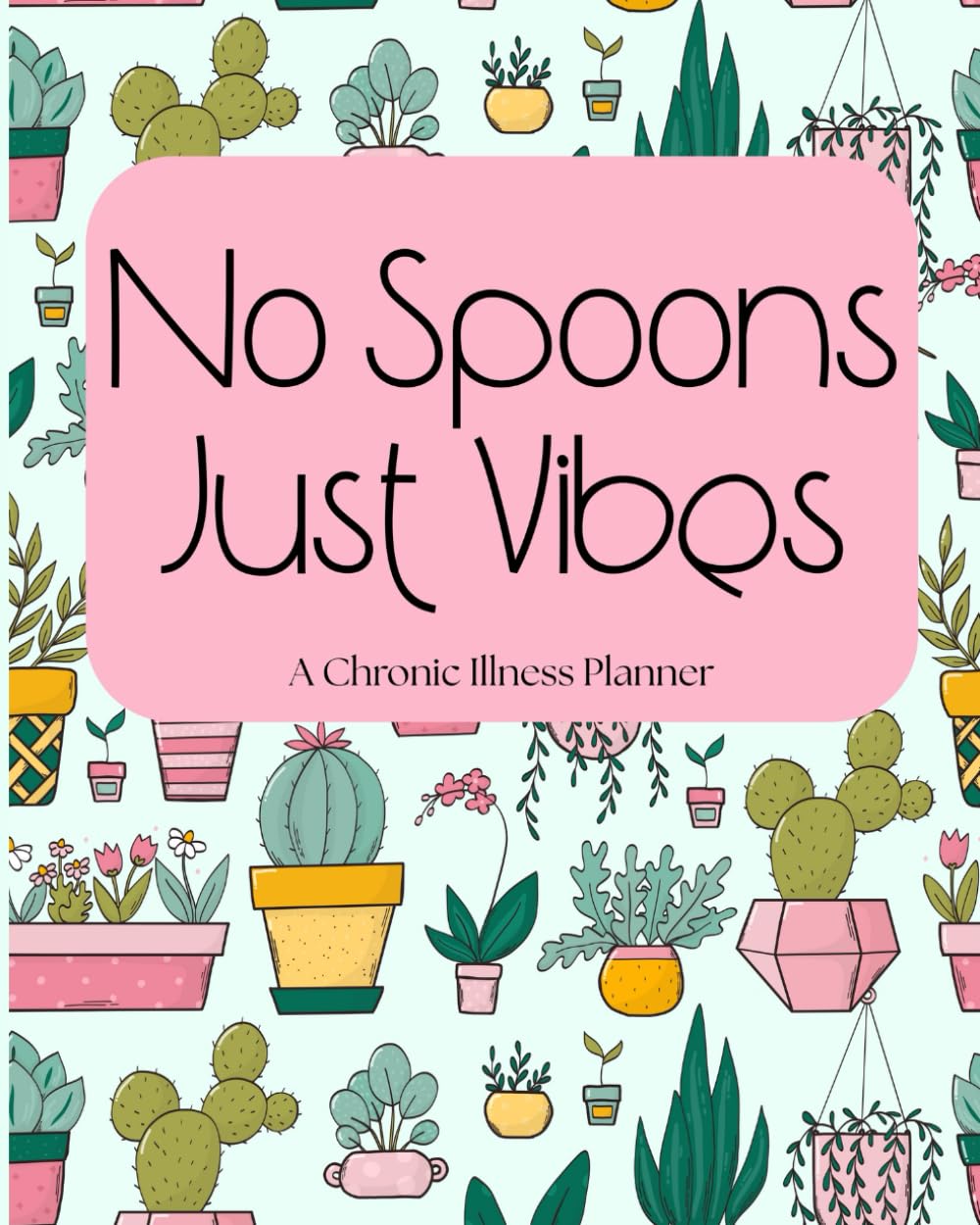 No Spoons Just Vibes: A Chronic Illness Planner