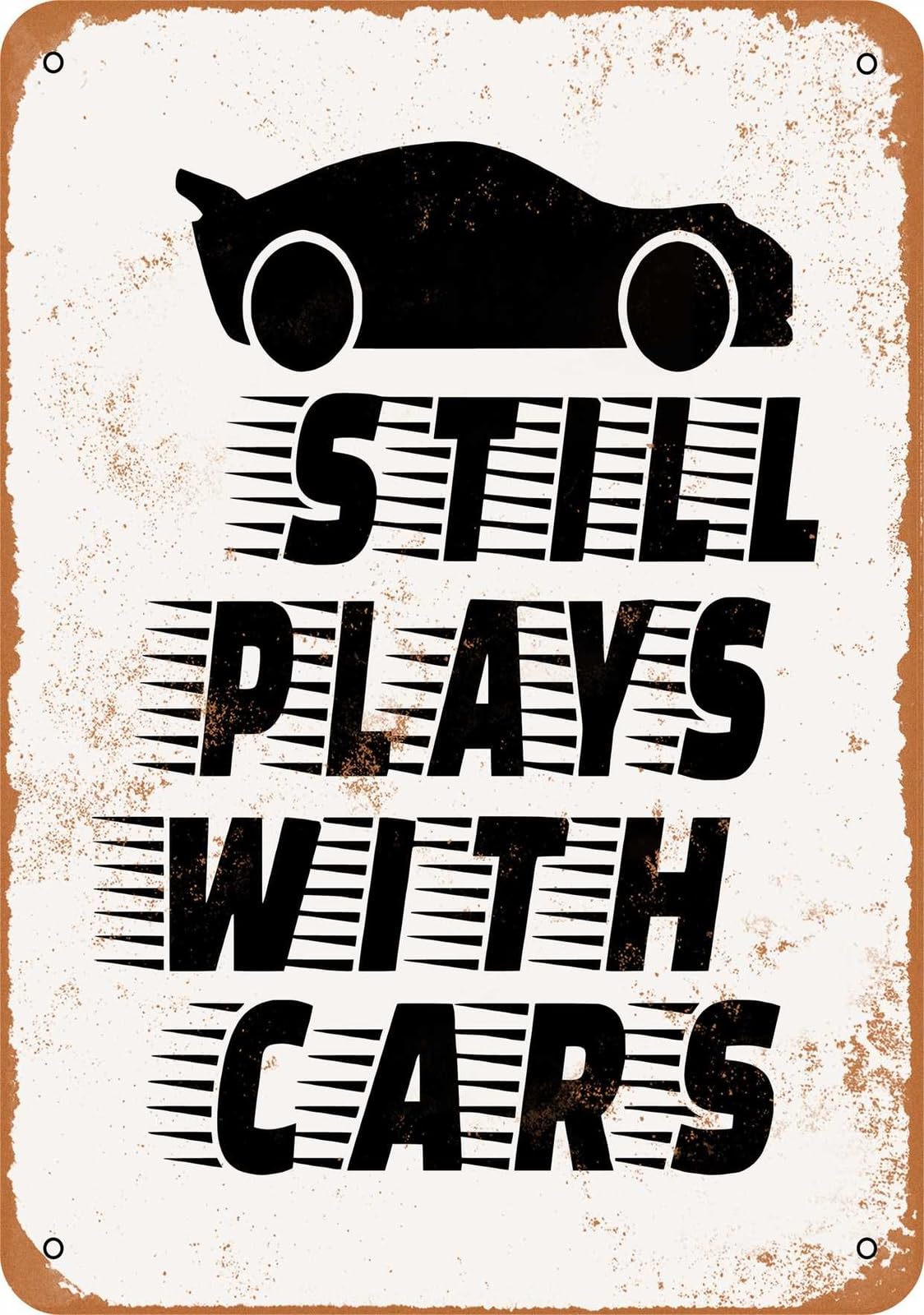 Miaomansenstore Metal Sign - Still Plays With Cars 2 - Vintage Look Home Decor