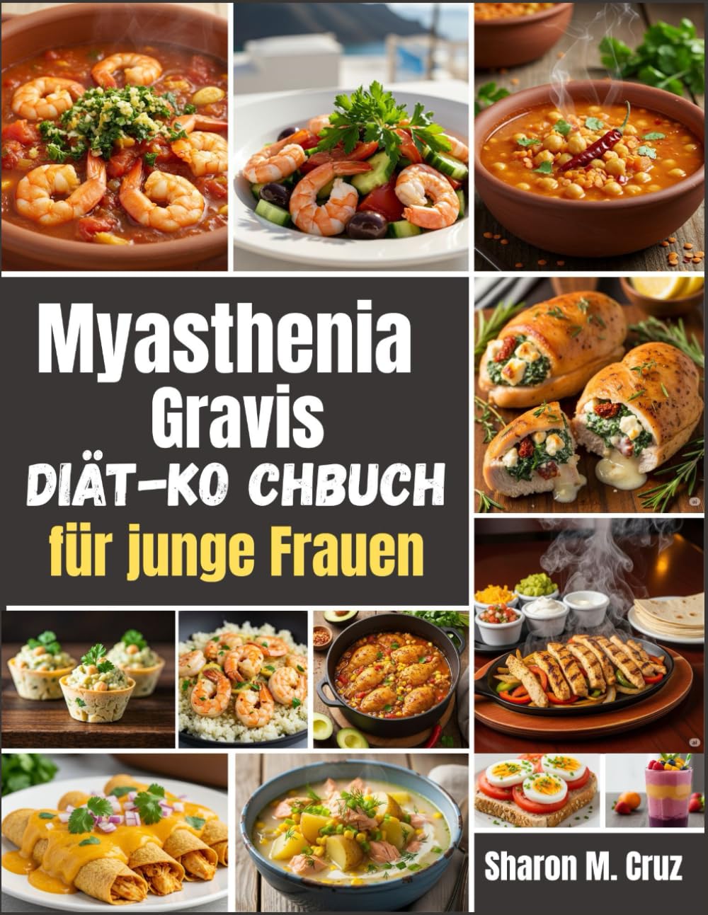 Myasthenia-gravis-Diät-Ko chbuch für junge Frauen