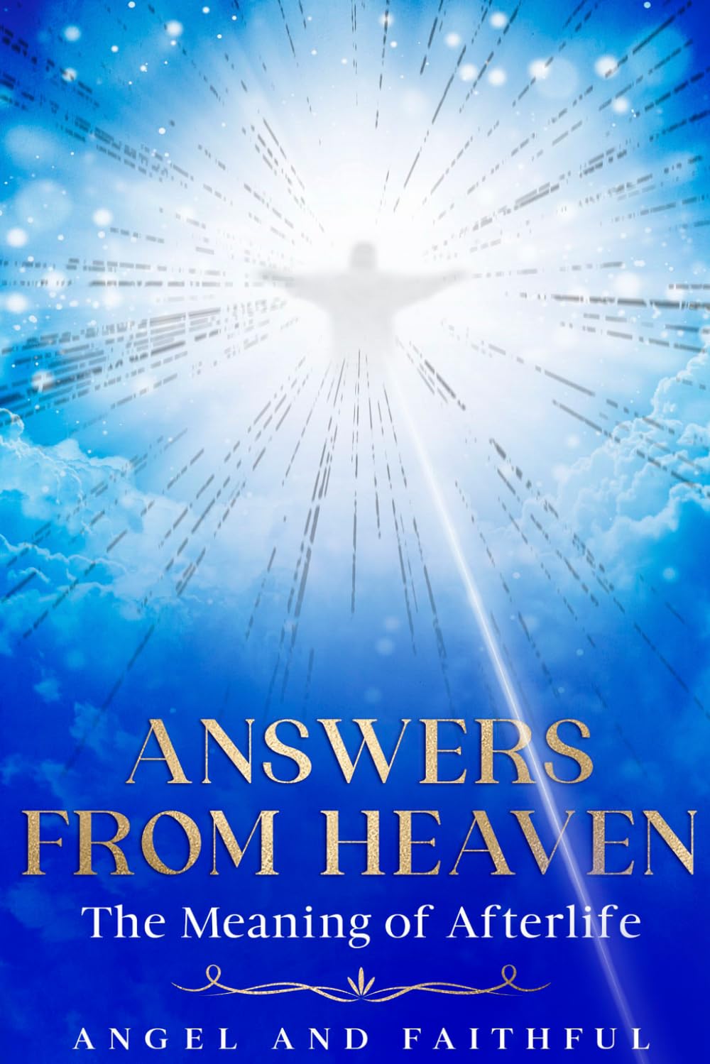Answers From Heaven: The Meaning of Afterlife
